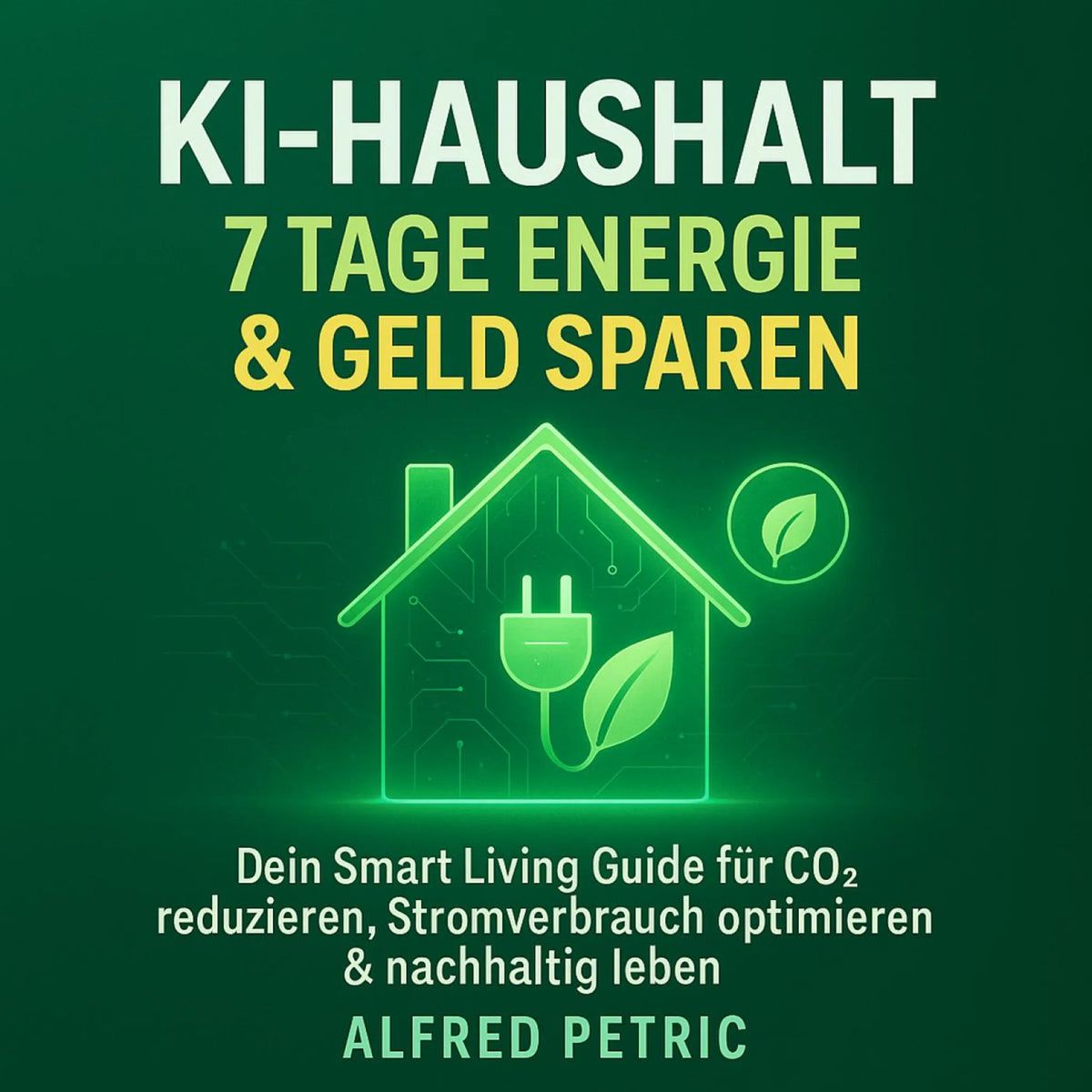 KI-Haushalt - 7 Tage Energie & Geld sparen