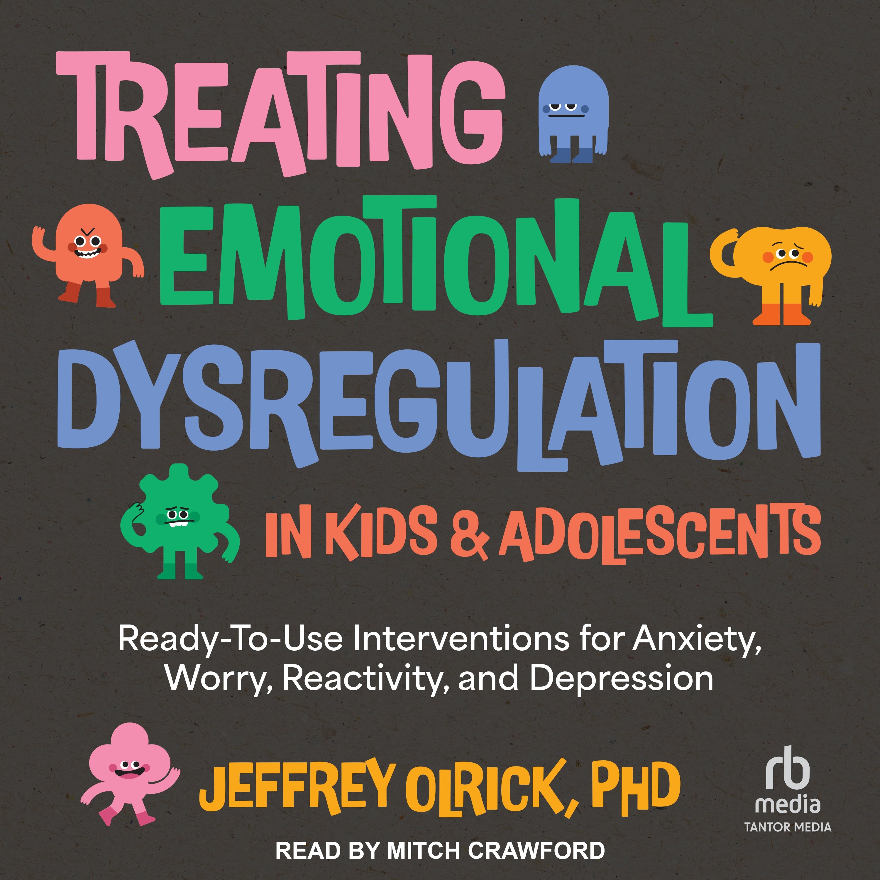 Treating Emotional Dysregulation in Kids & Adolescents