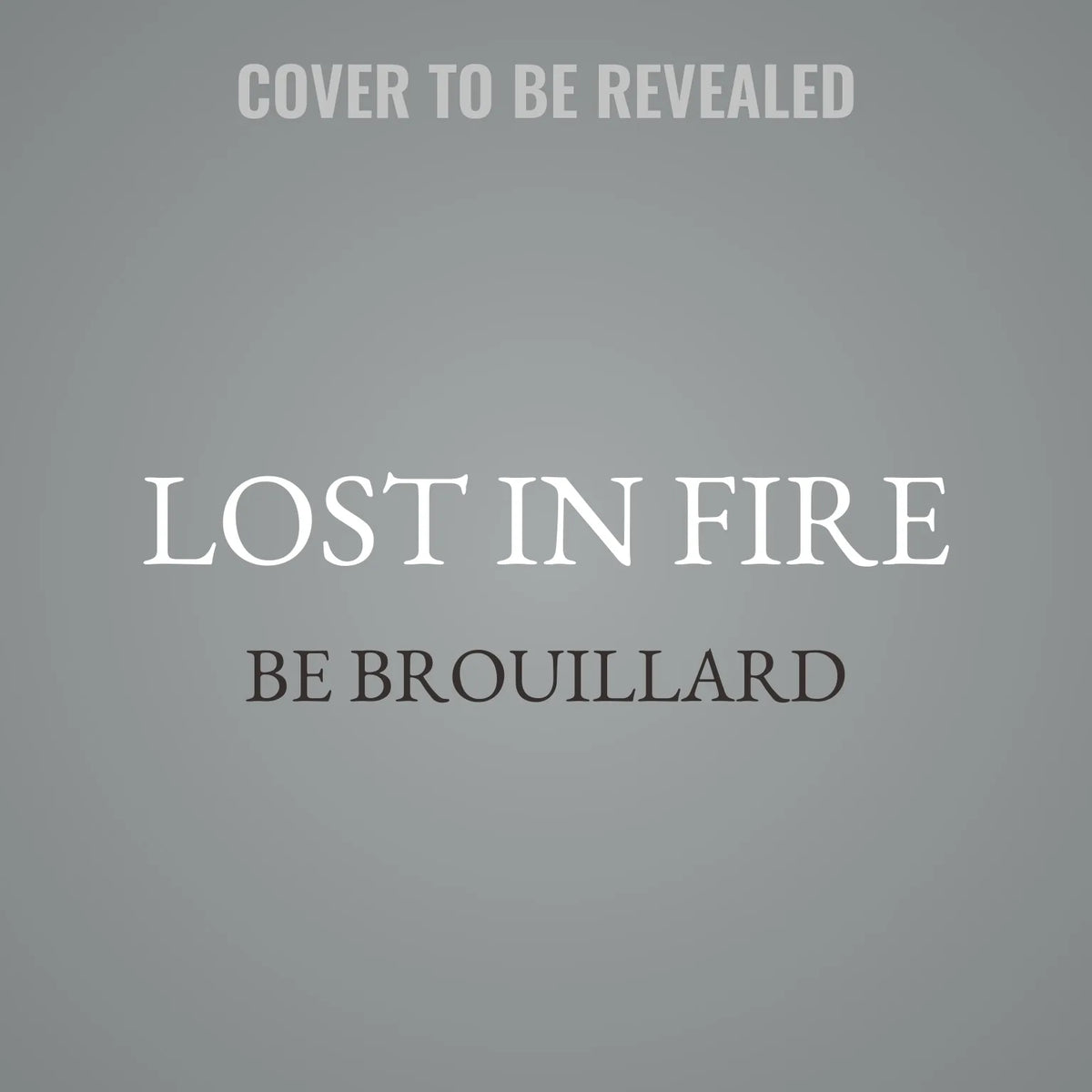 Lost in Fire