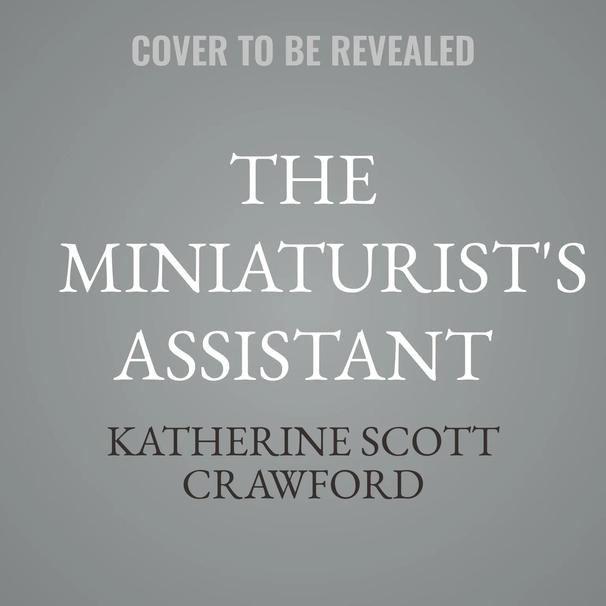 The Miniaturist's Assistant