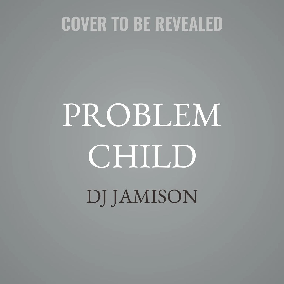 Problem Child