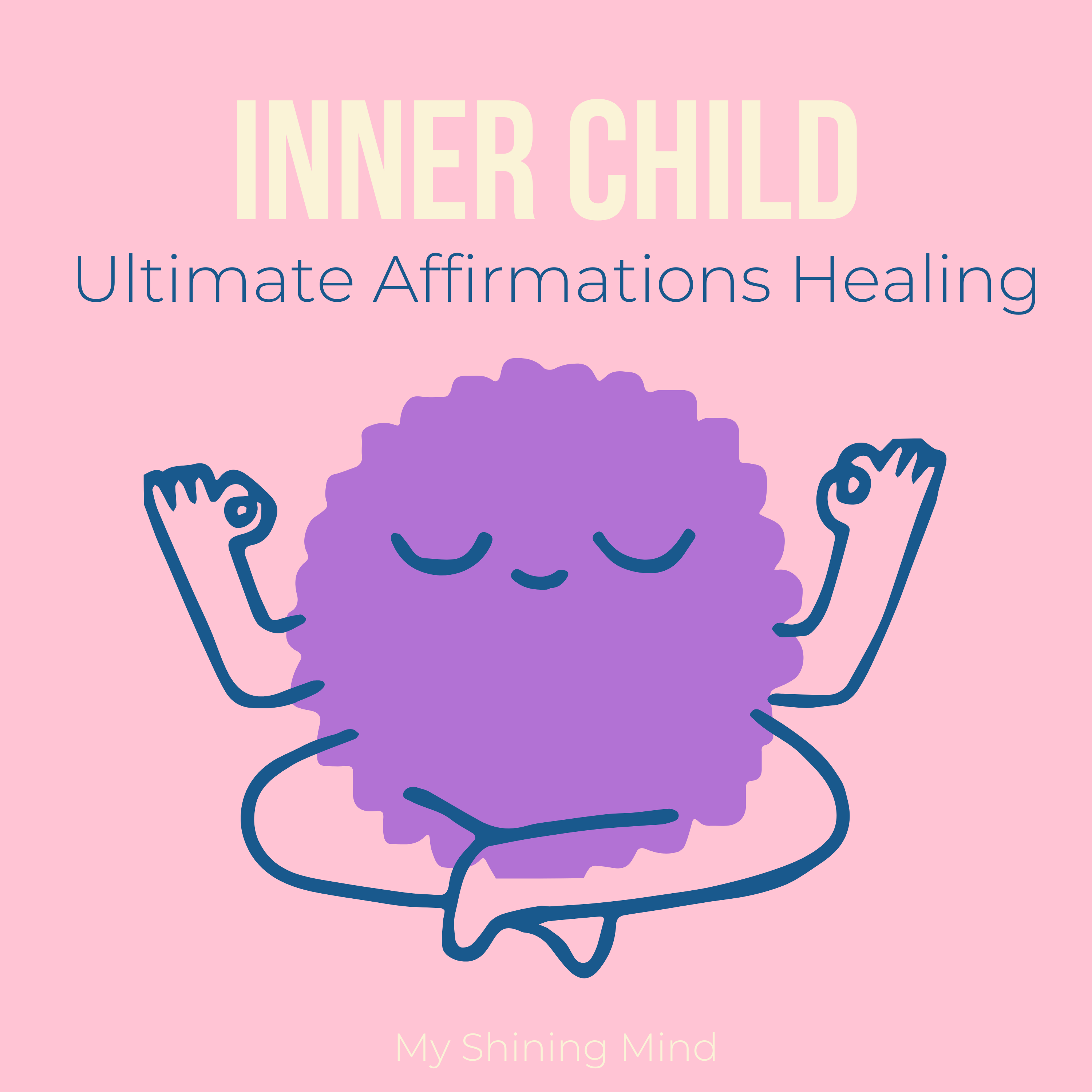 Inner Child Ultimate Affirmations Healing