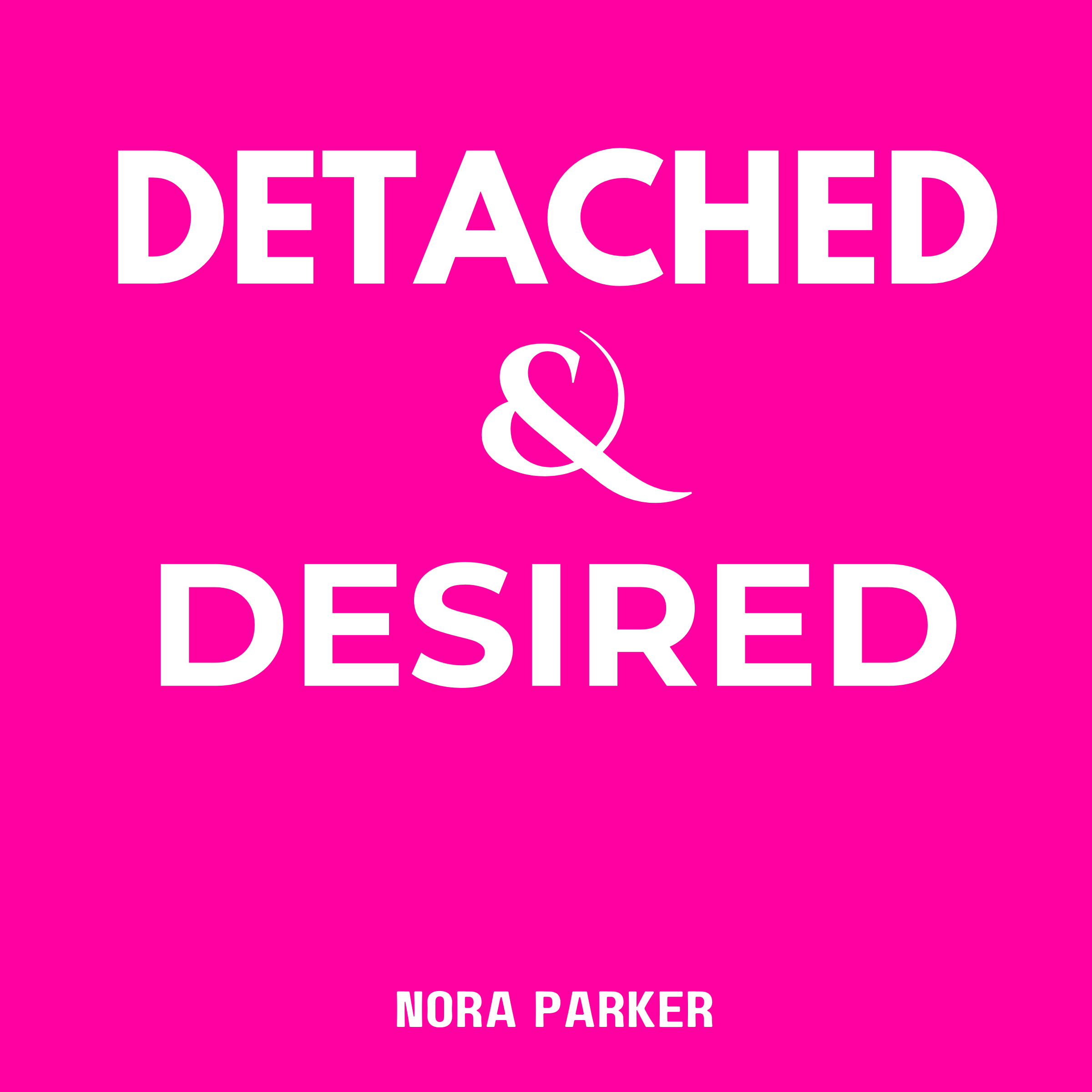 Detached & Desired