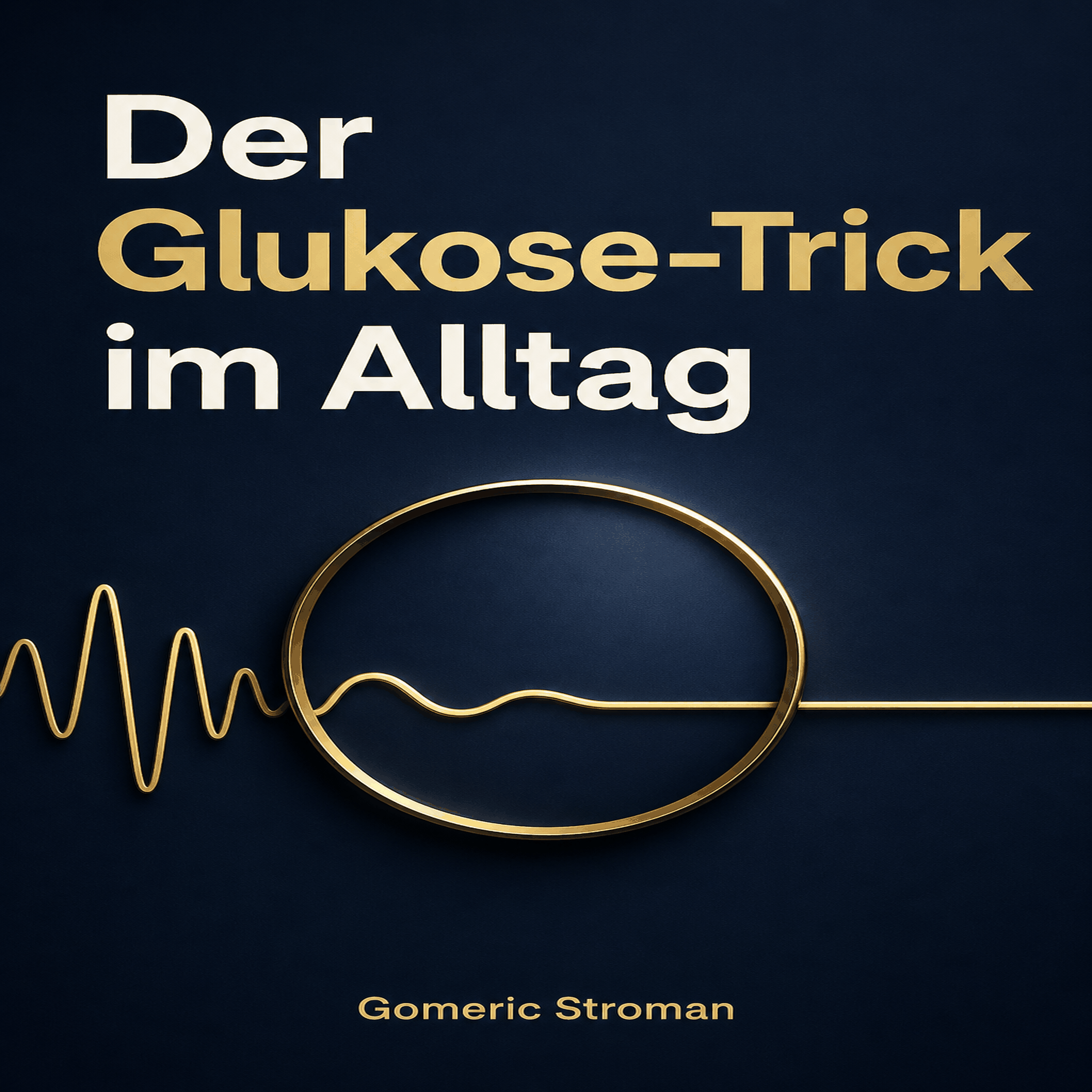 Der Glukose-Trick im Alltag