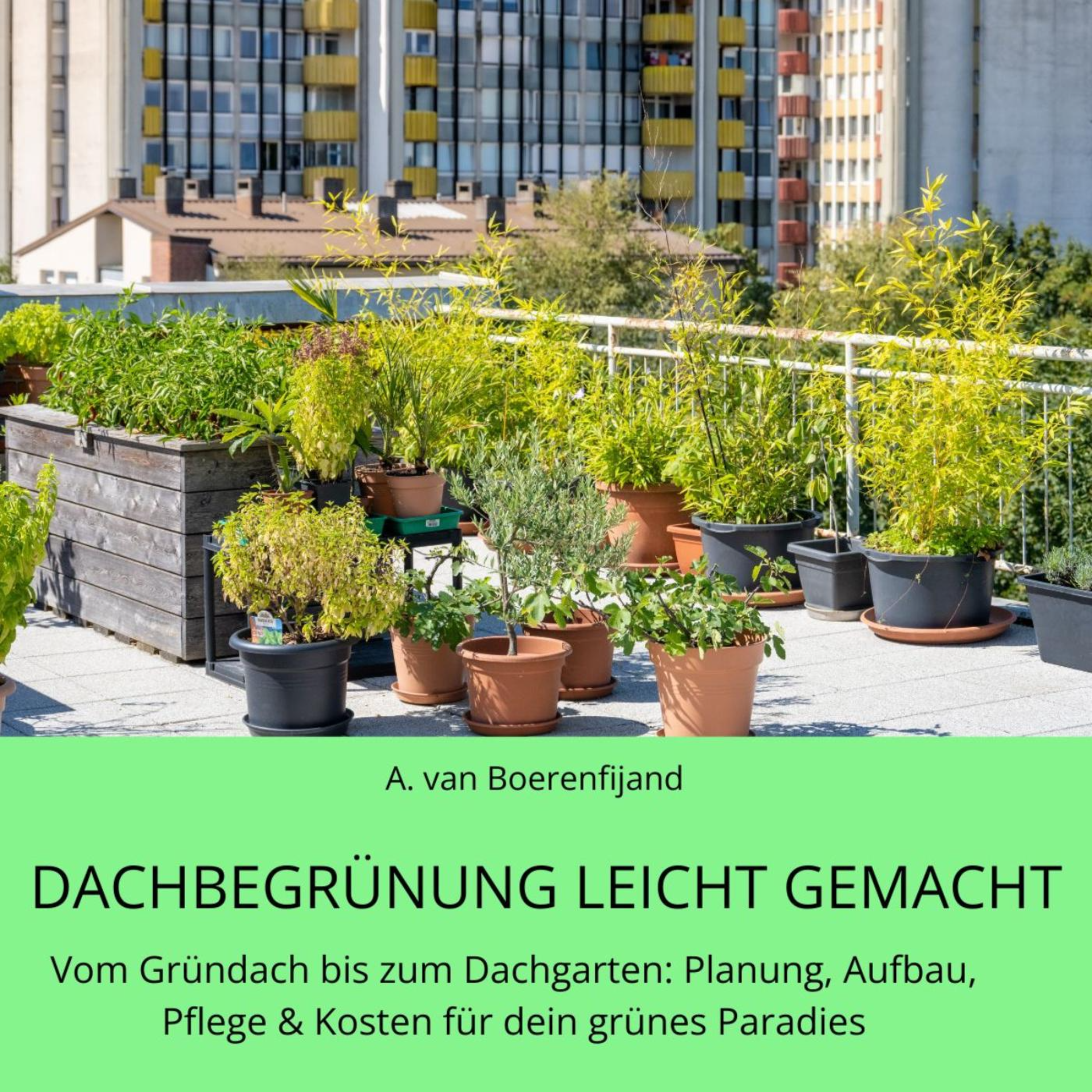 Dachbegrünung leicht gemacht - Der Ratgeber