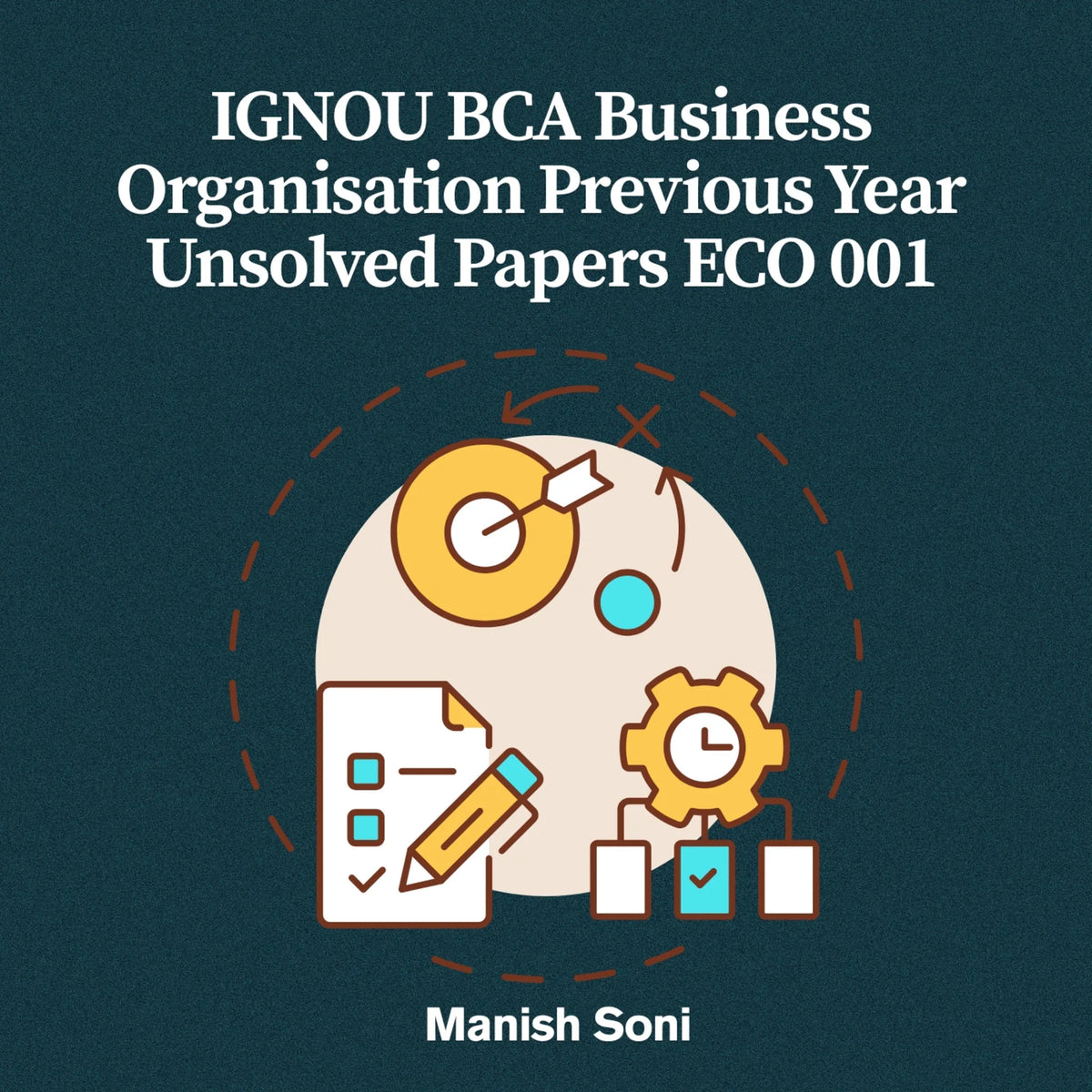IGNOU BCA Business Organisation Previous Year Unsolved Papers ECO 001