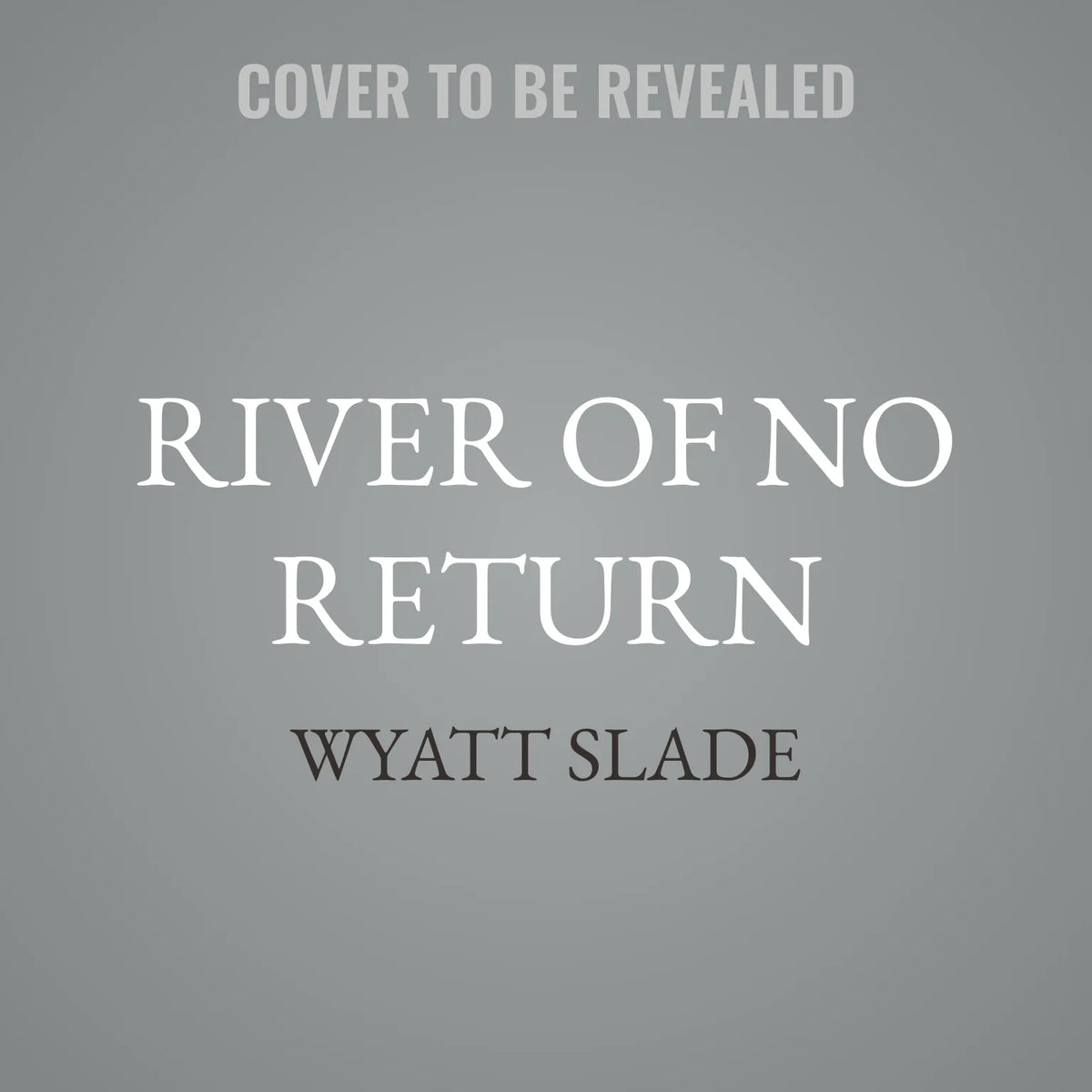River of No Return