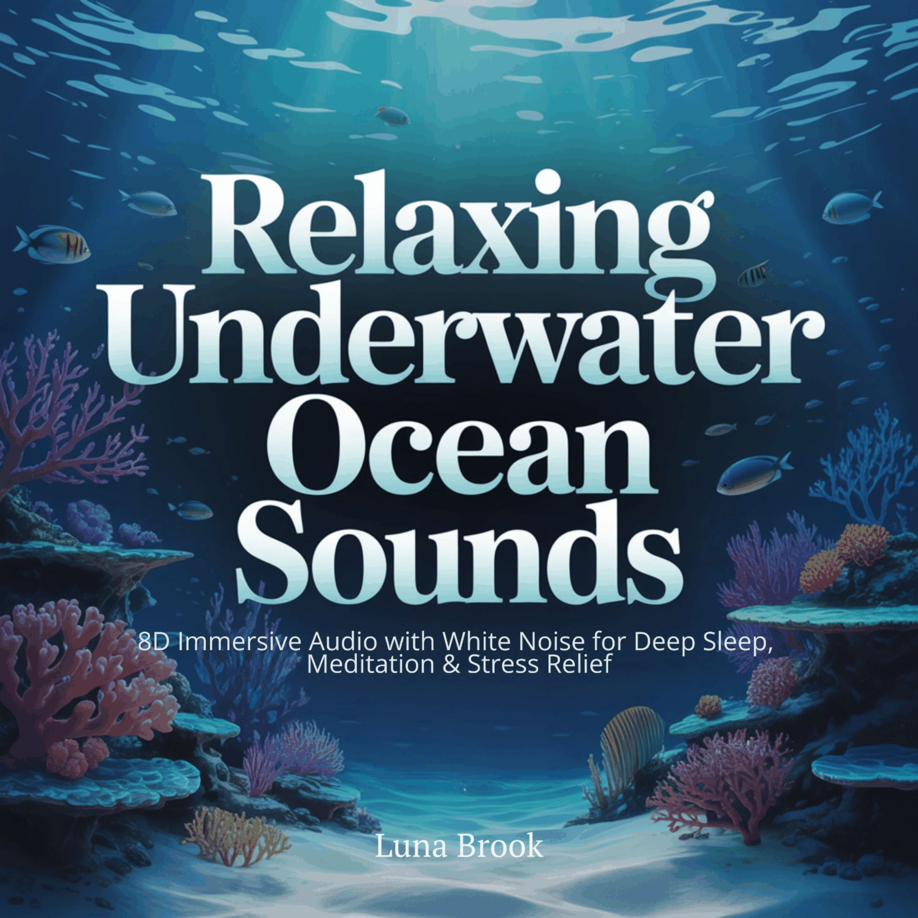 Relaxing Underwater Ocean Sounds
