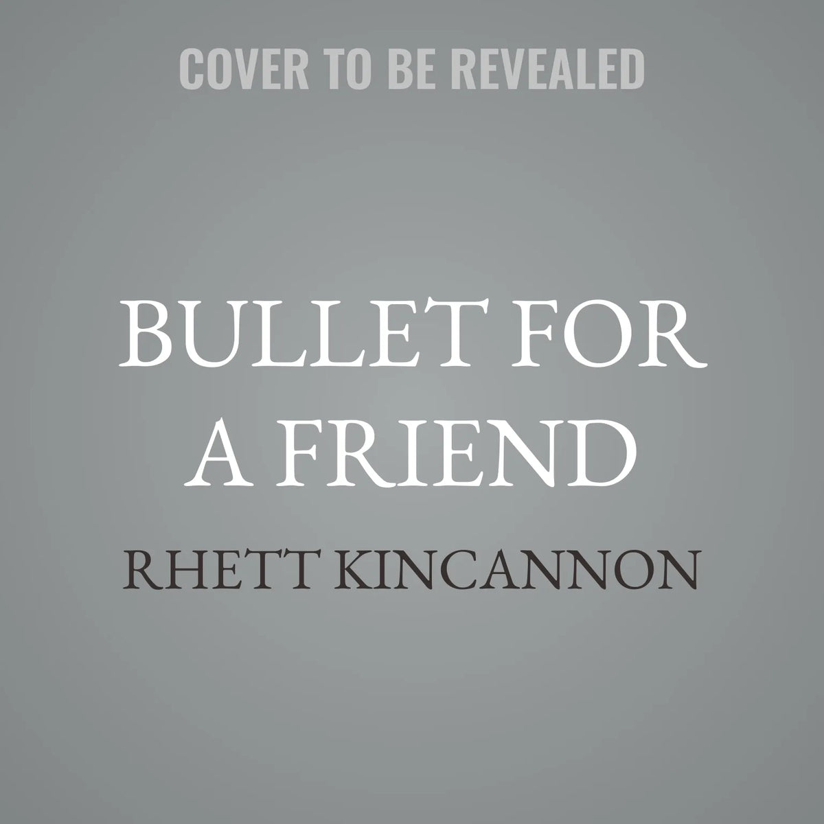 Bullet for a Friend