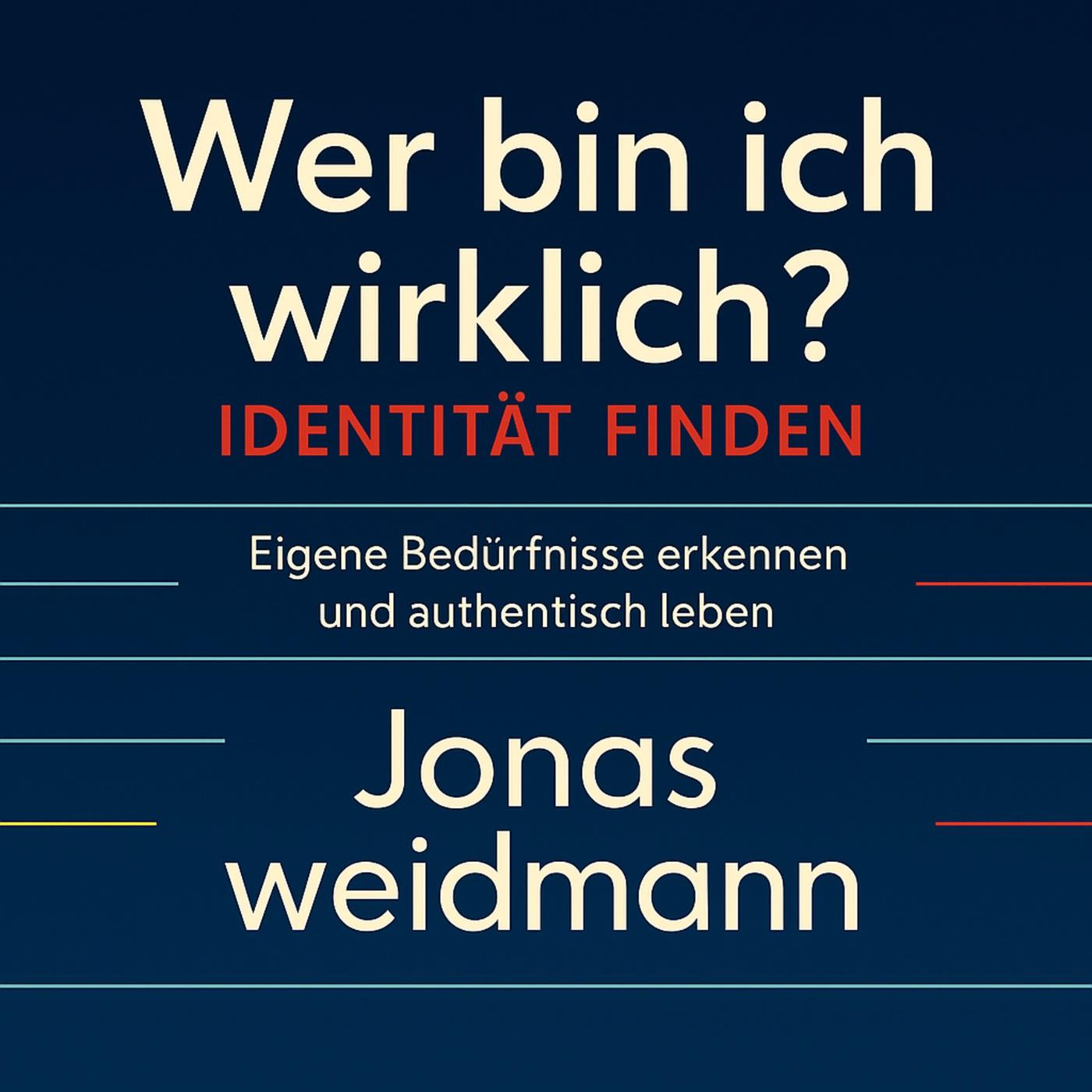 Wer bin ich wirklich? Identität finden