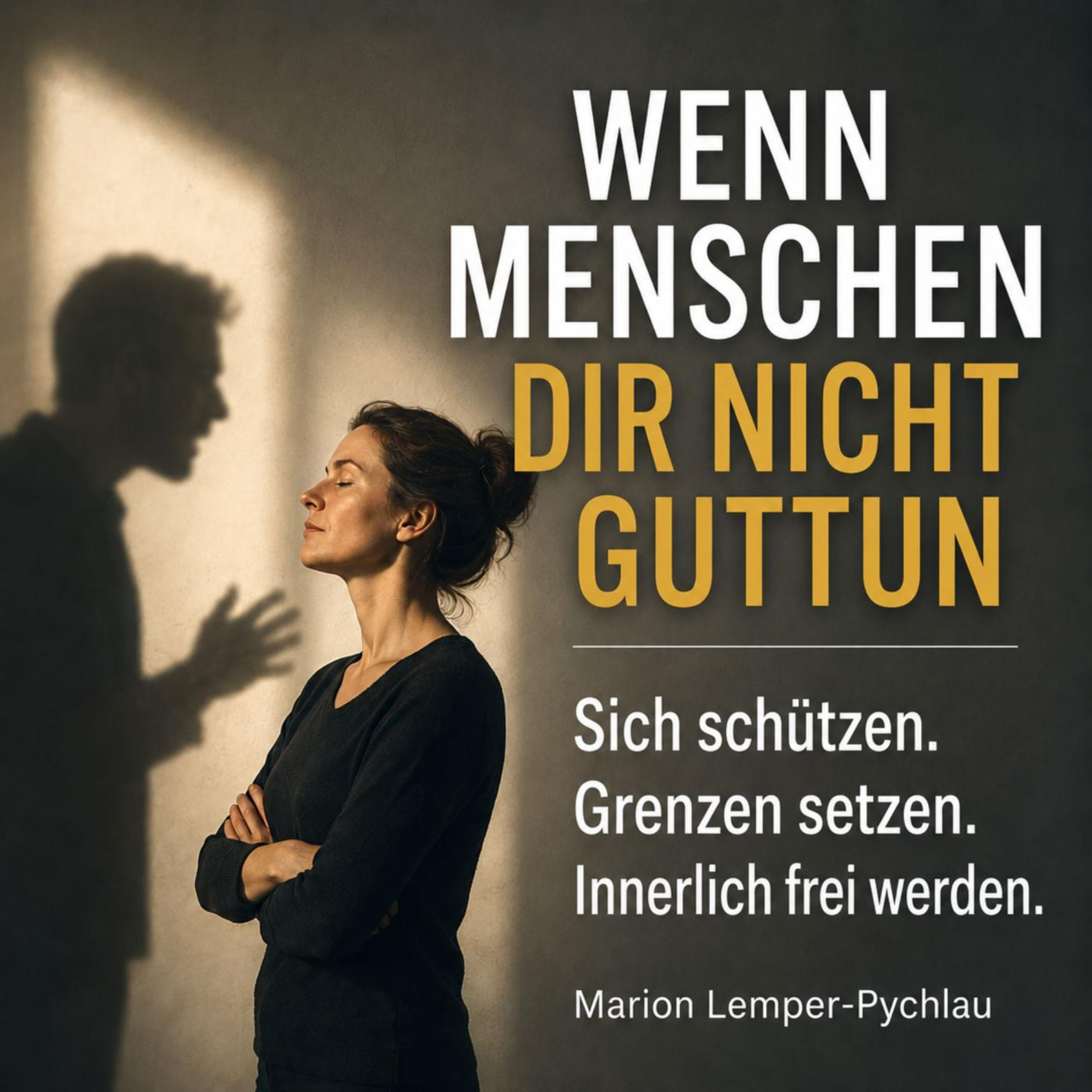 Wenn Menschen dir nicht guttun