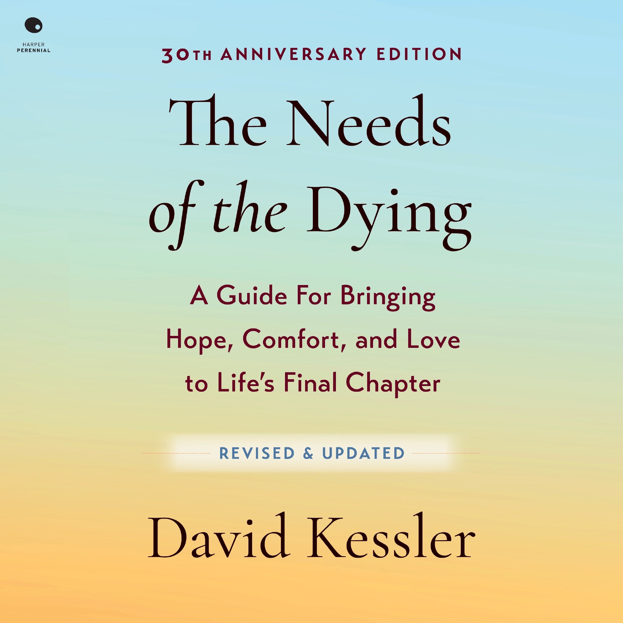 The Needs of the Dying, Revised and Updated Edition