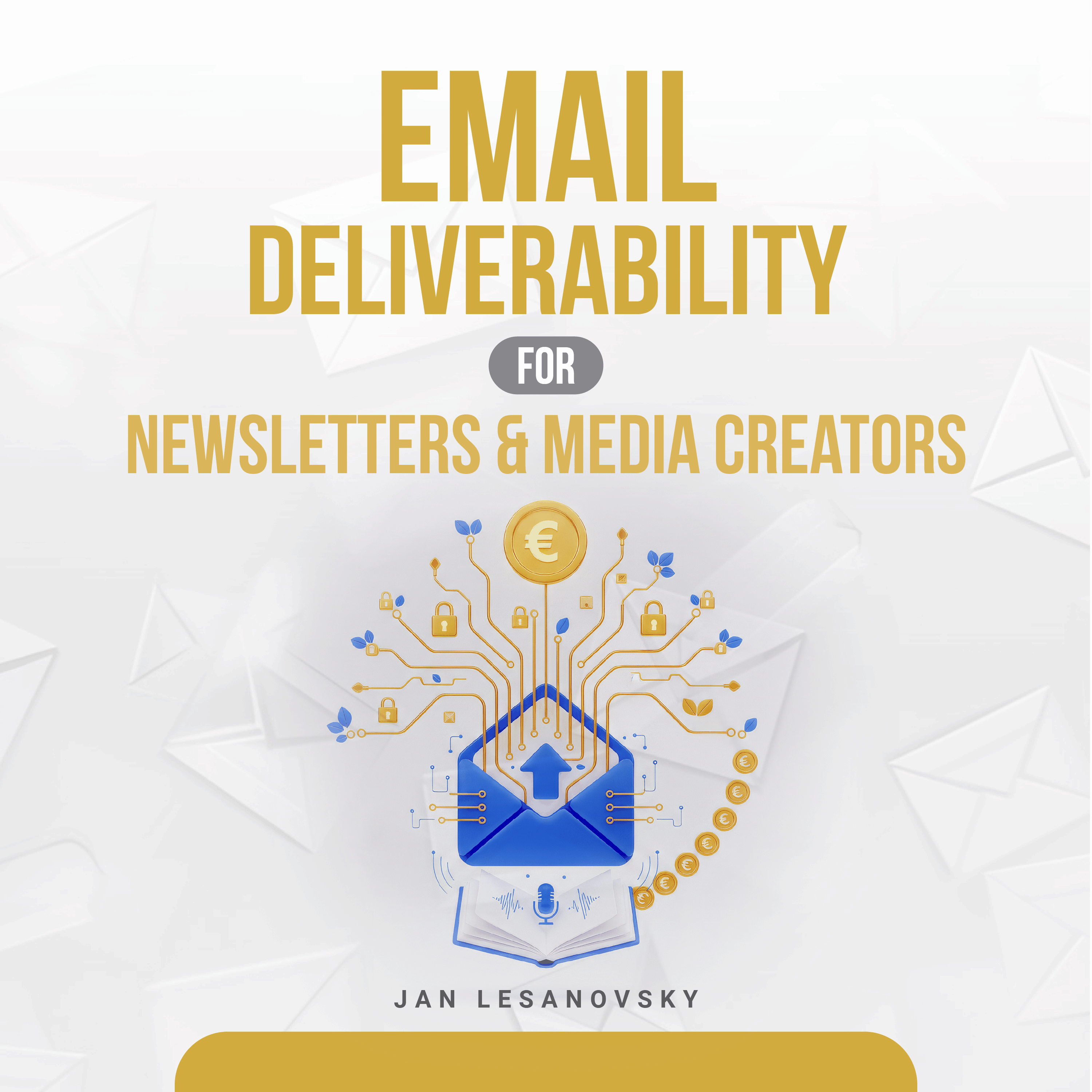 Email Deliverability for Newsletters & Media Creators