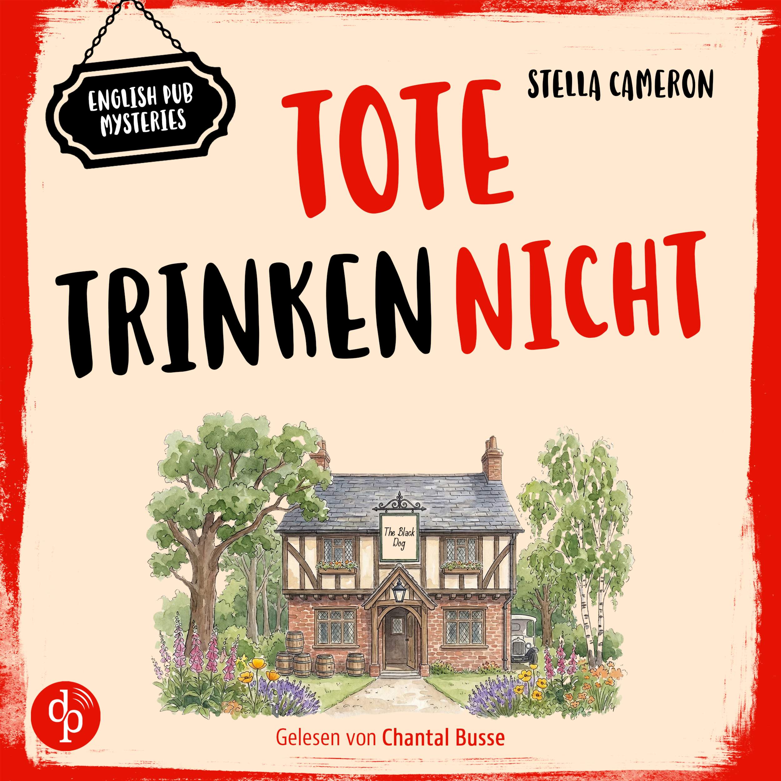 Tote trinken nicht | Cosy Crime Hörbuch - English Pub Mysteries - Ein britischer Dorfkrimi aus den Cotswolds, Band 1 (Ungekürzt)