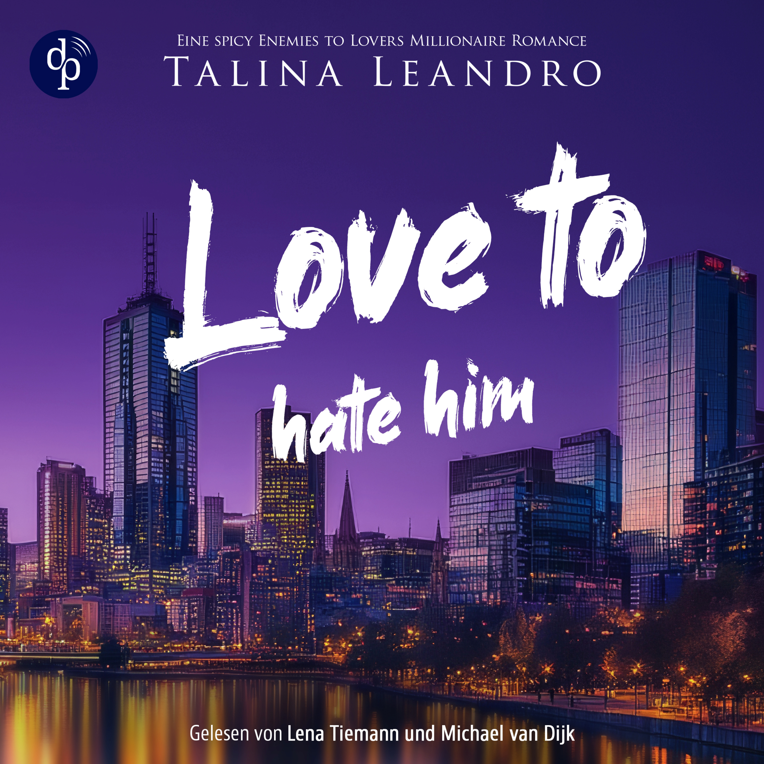 Love to Hate Him | Ein spicy Boss Romance Hörbuch - Love the Millionaire-Reihe, Band 2 (Ungekürzt)