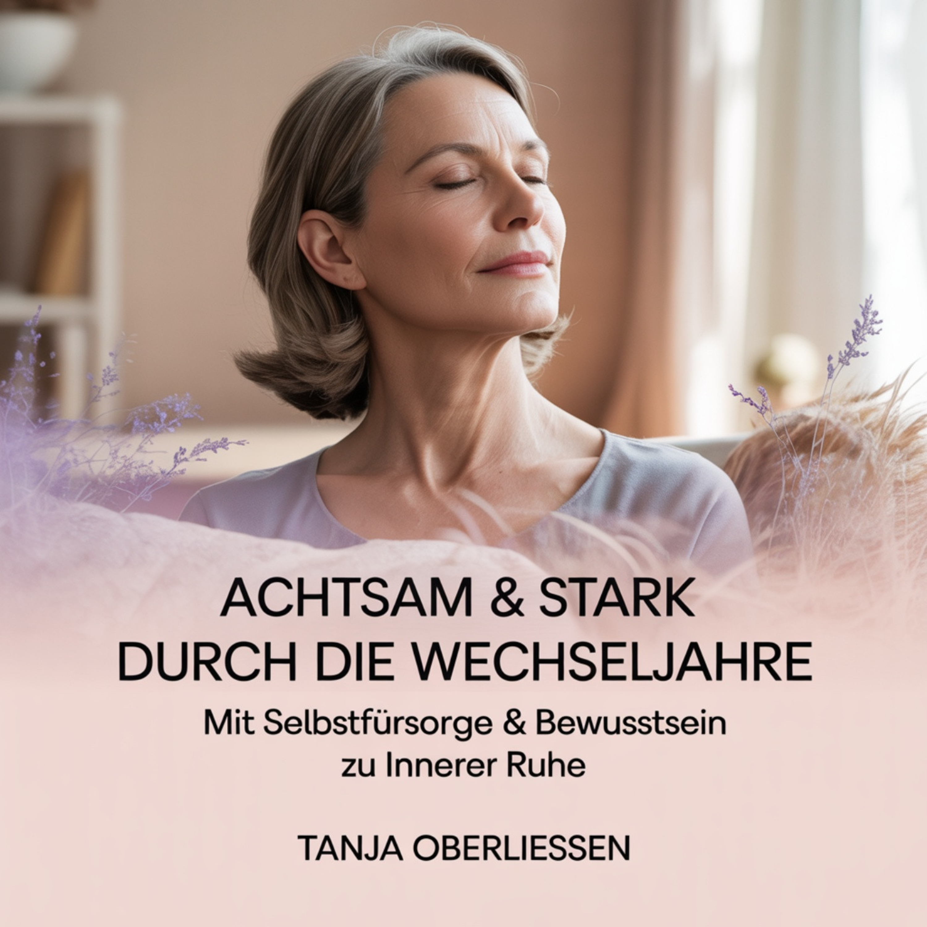 Achtsam & stark durch die Wechseljahre