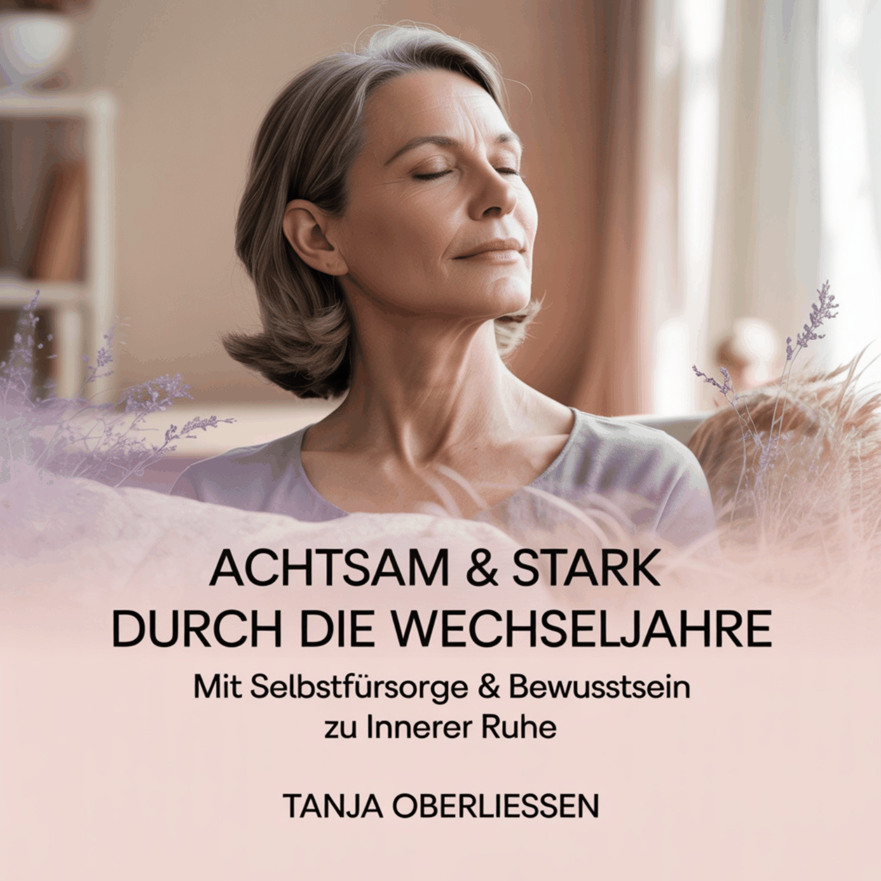 Achtsam & stark durch die Wechseljahre