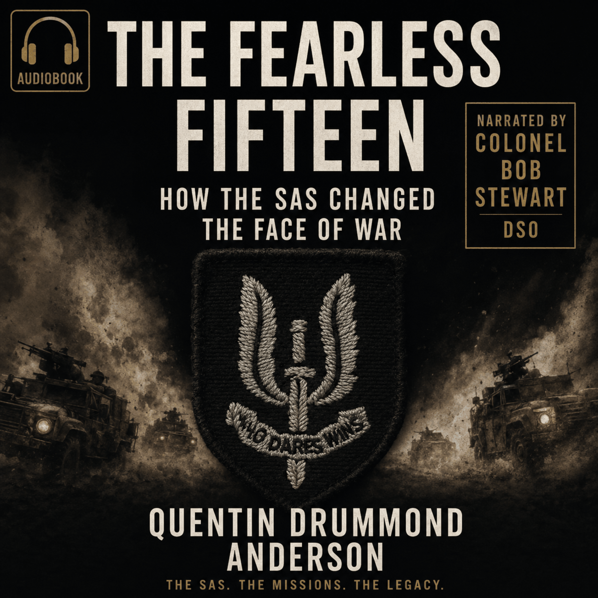 "The Fearless Fifteen: How the SAS Changed the Face of War"