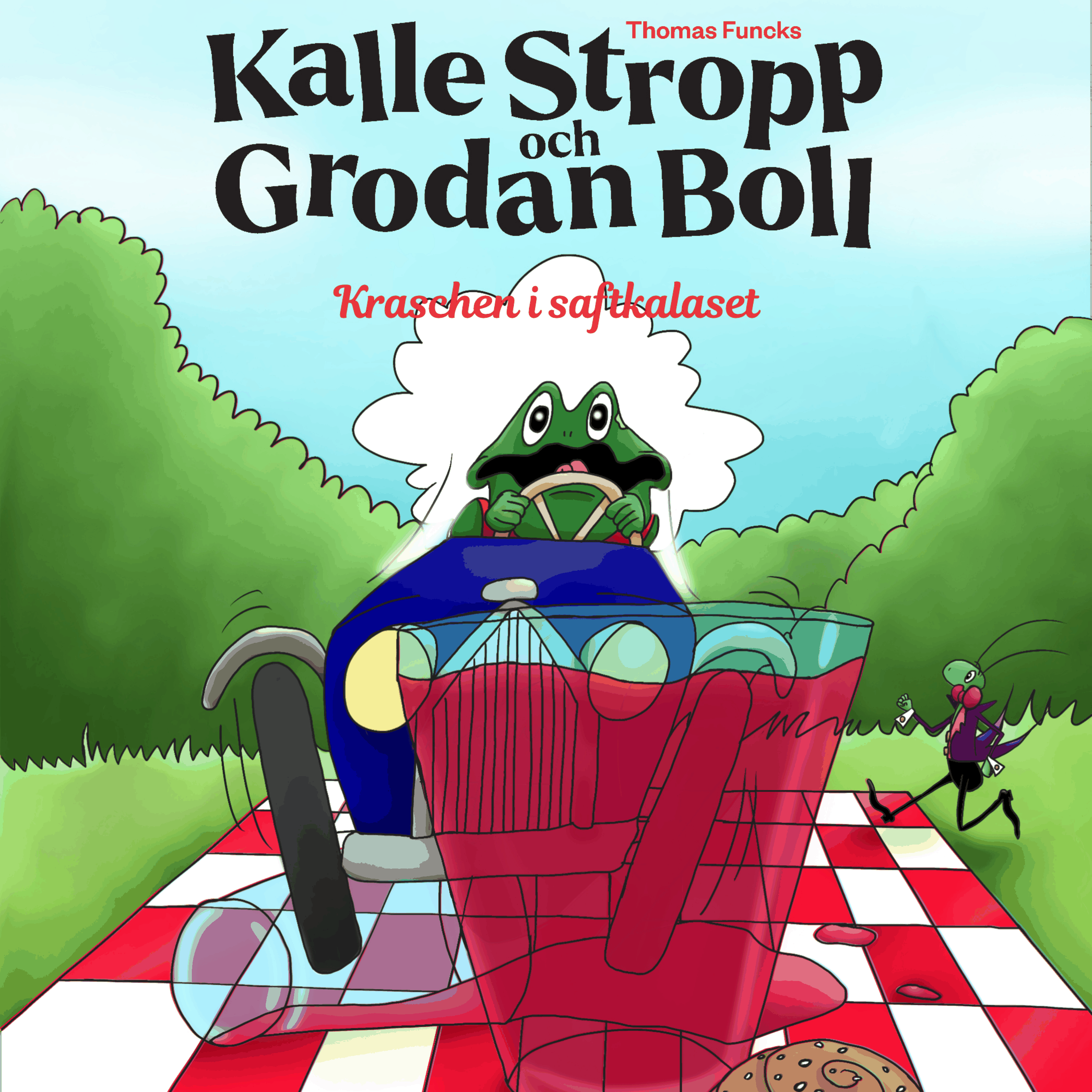 Thomas Funcks Kalle Stropp och Grodan Boll - Kraschen i saftkalaset