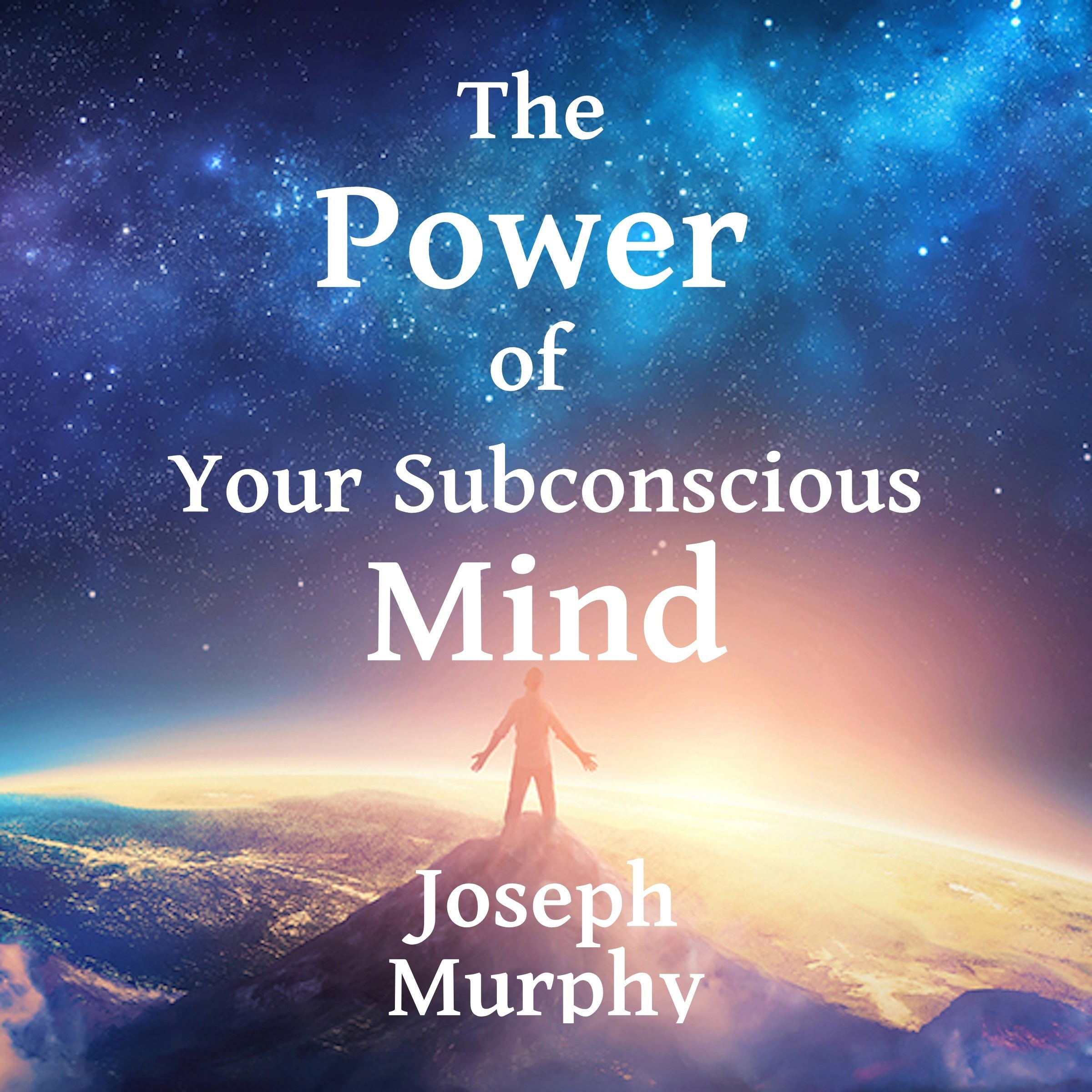 The Power of Your Subconscious Mind
