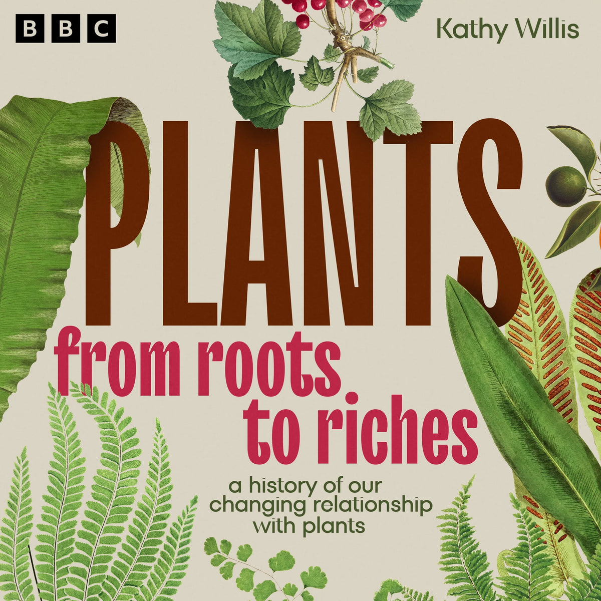 Plants: From Roots to Riches
