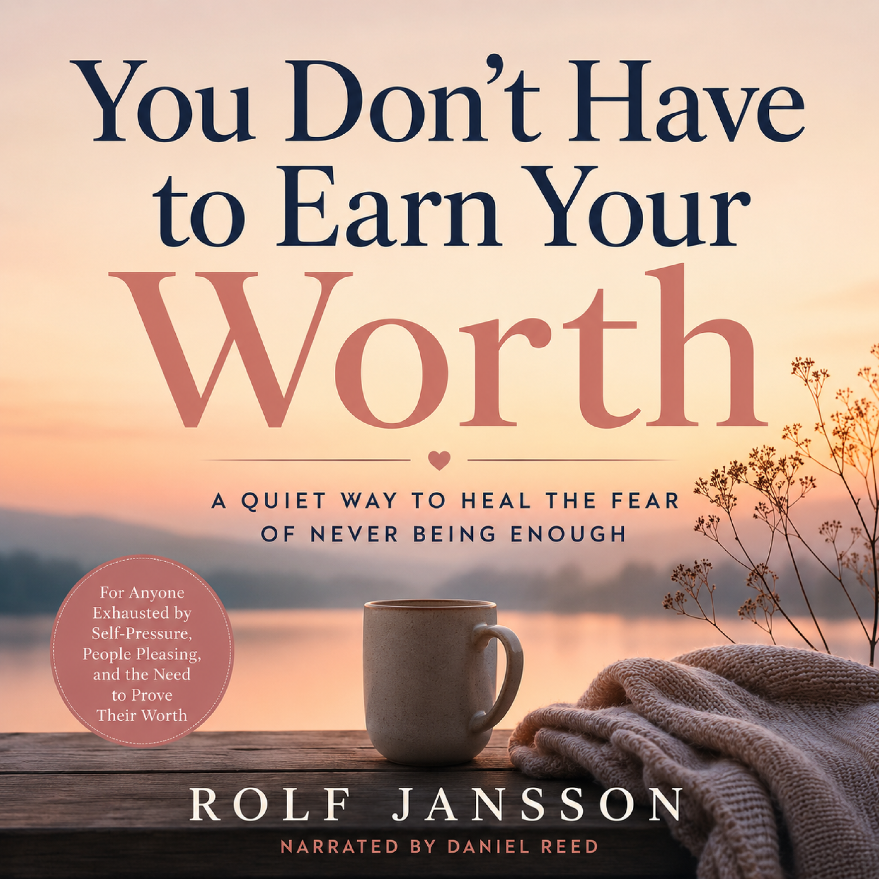 You Don't Have to Earn Your Worth