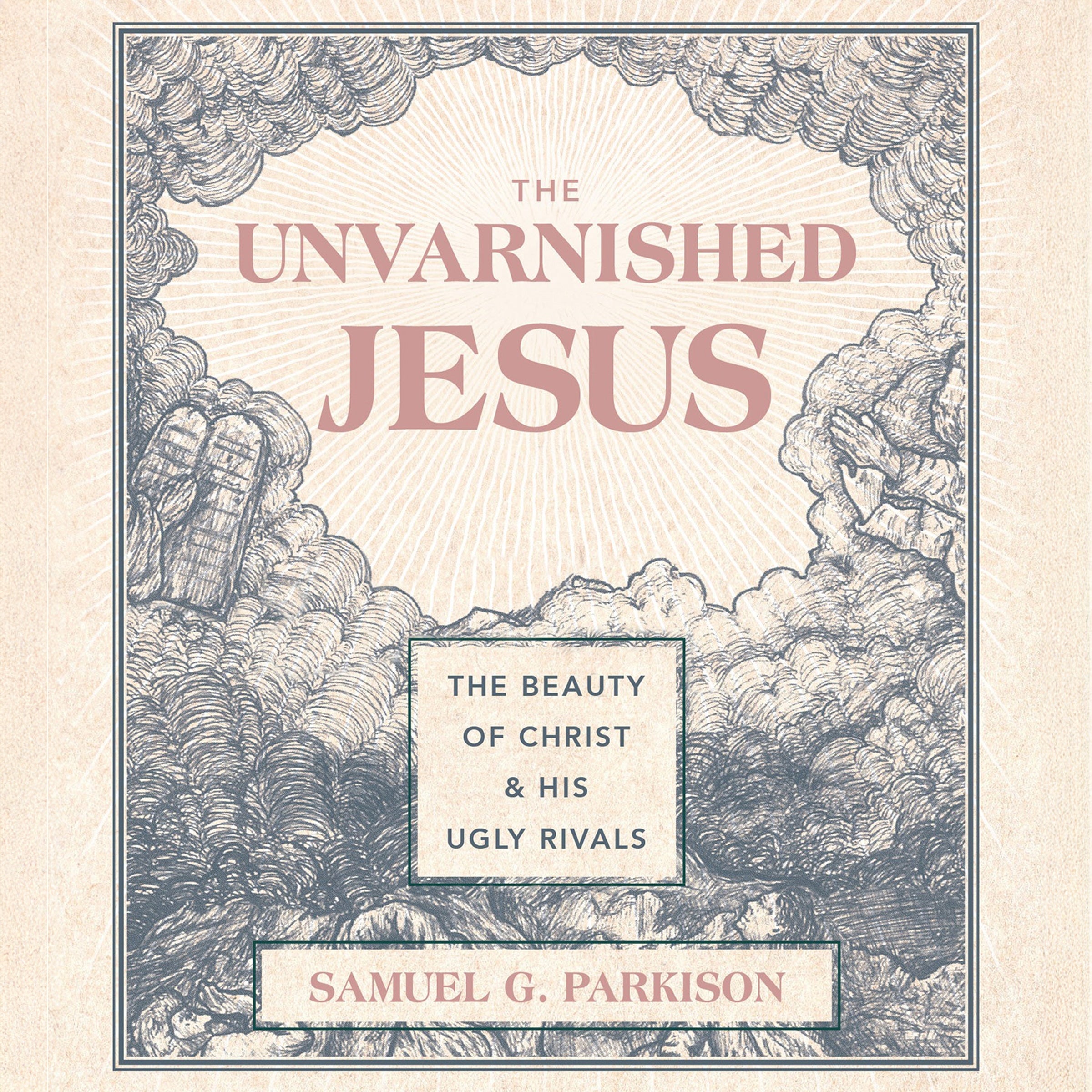 The Unvarnished Jesus