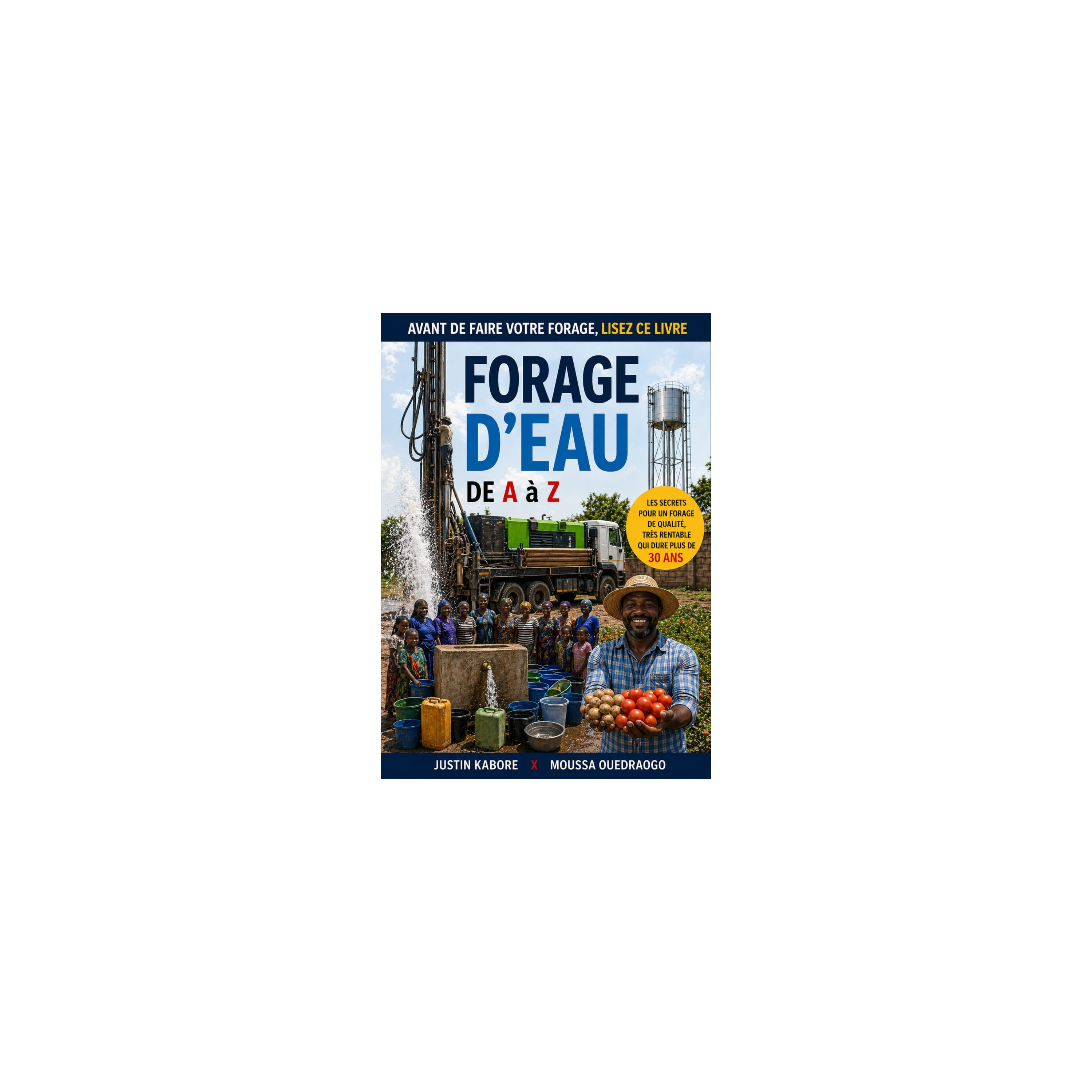FORAGE D'EAU DE A à Z Les secret pour un forage durable jusqu'a 30 ans
