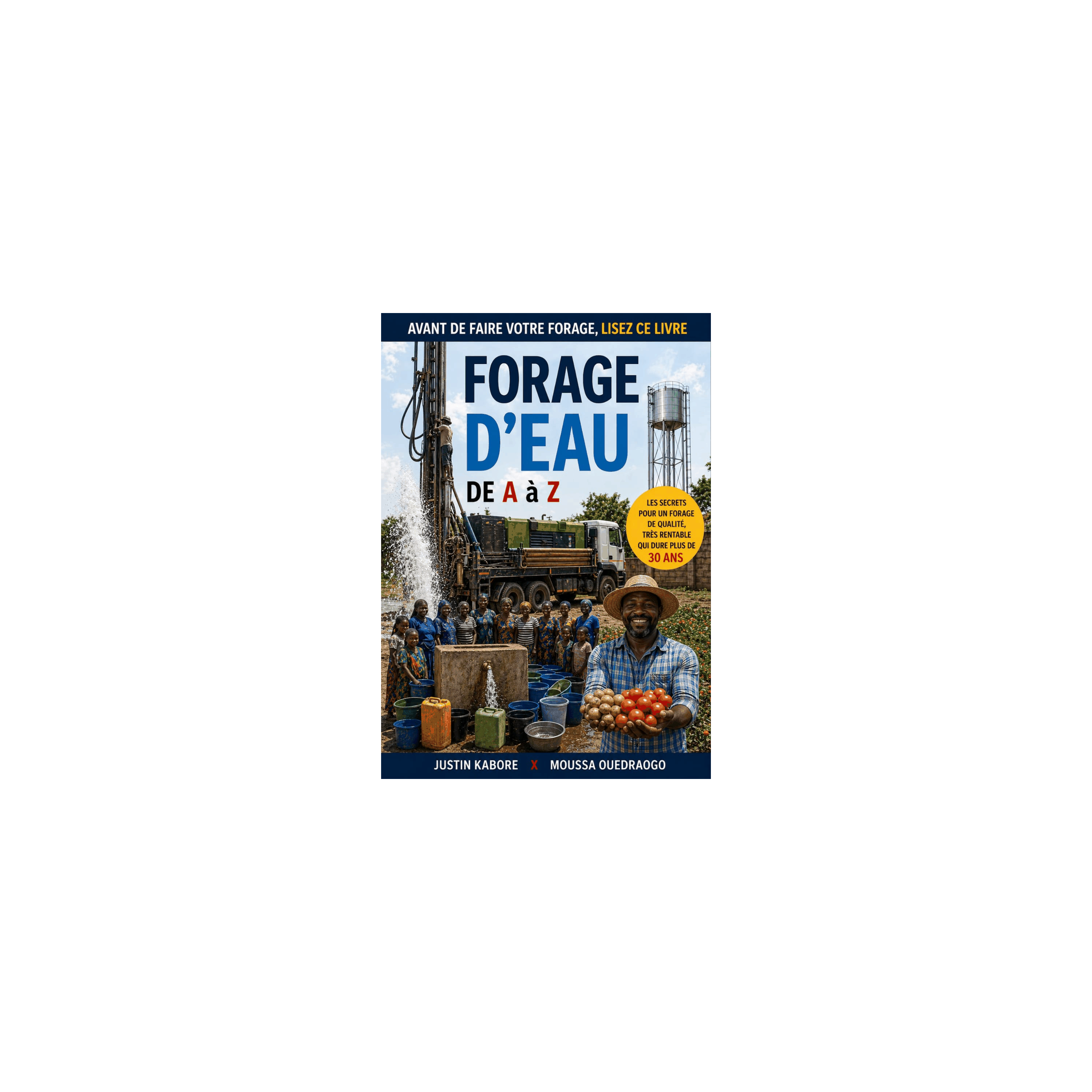 FORAGE D'EAU DE A à Z Les secret pour un forage durable jusqu'a 30 ans