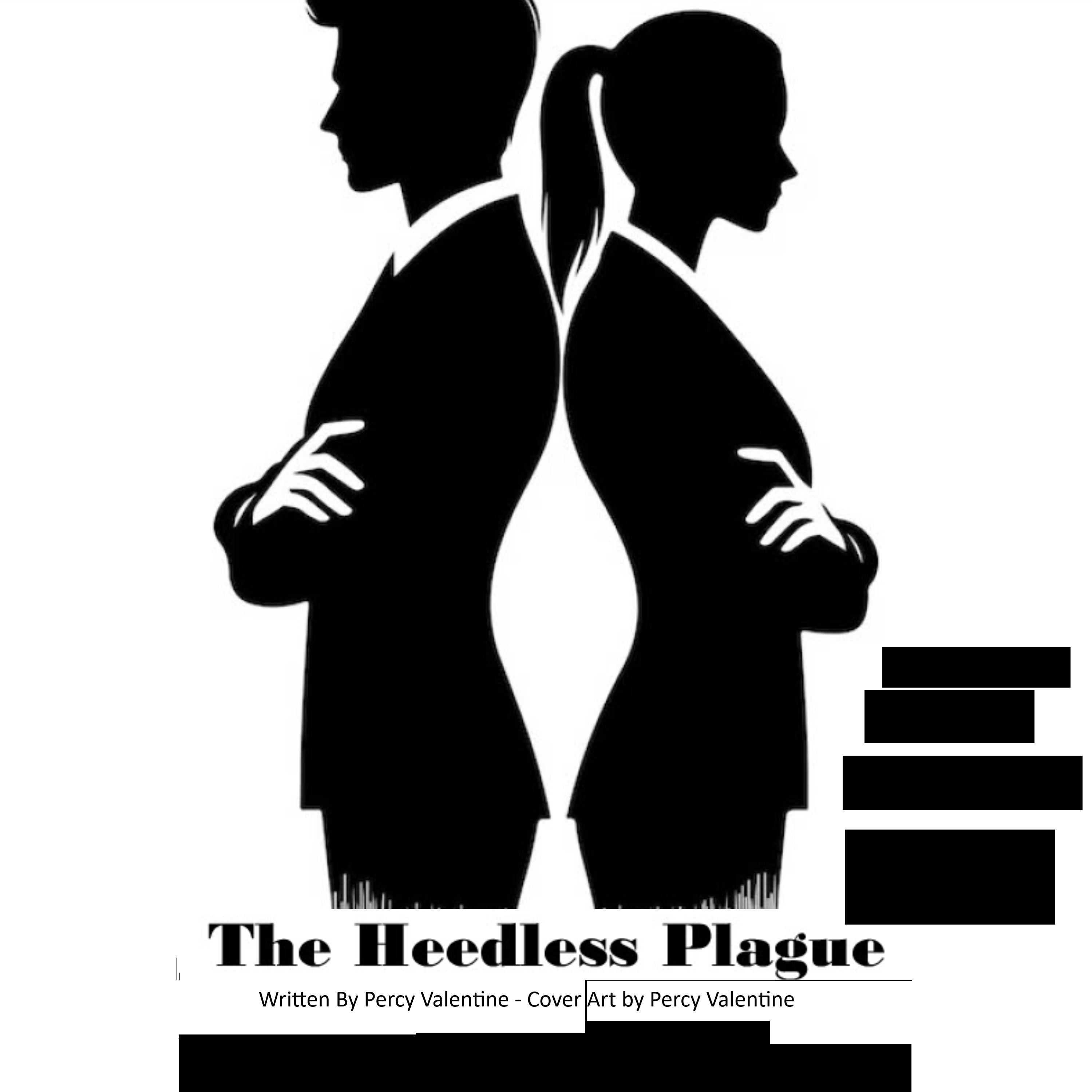 The Heedless Plague