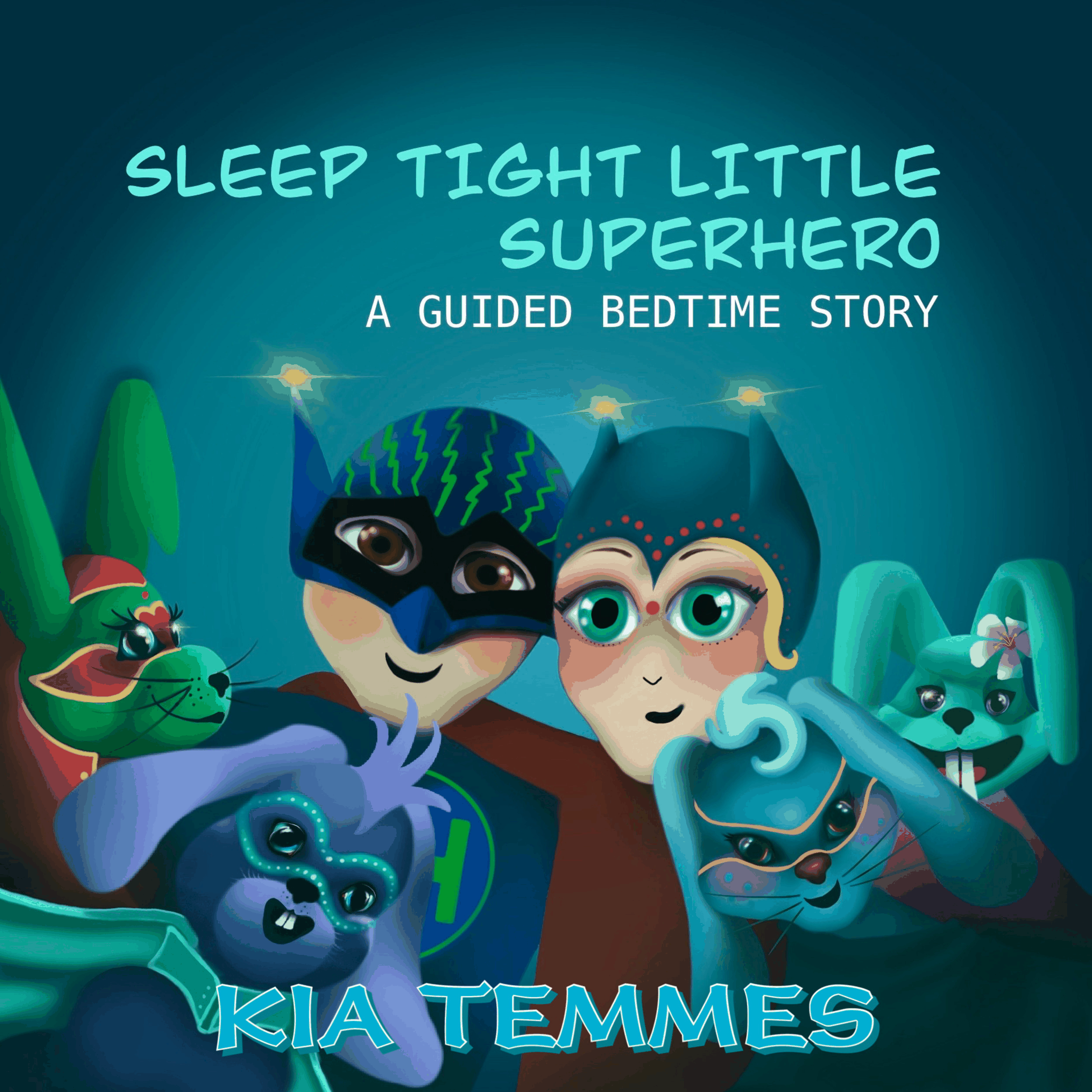 Sleep tight little superhero, a guided bedtime story