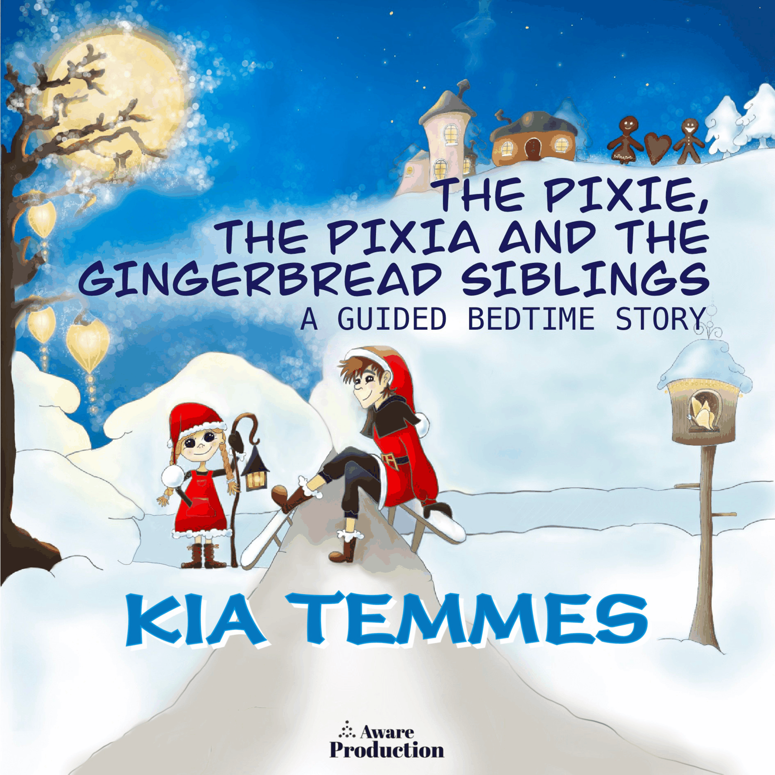 The pixie, the pixia and the gingerbread siblings, a guided bedtime story