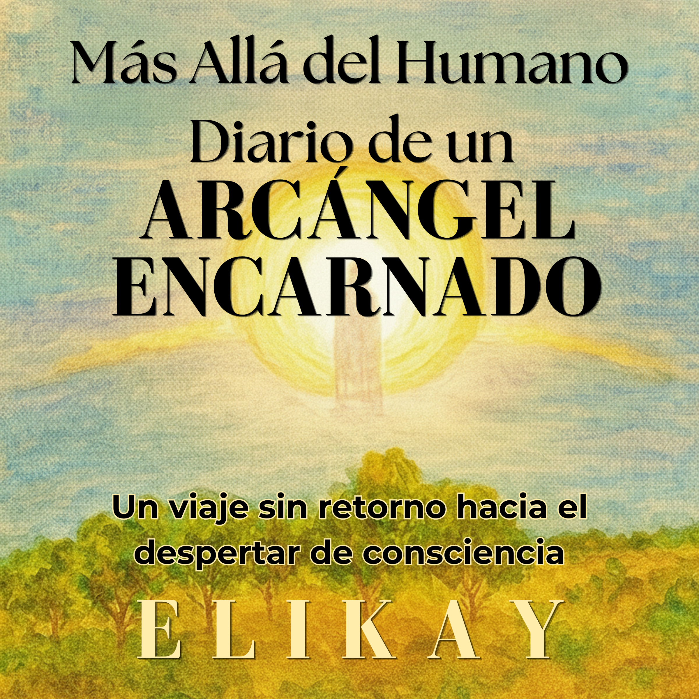 Más Allá del Humano Diario de un Arcángel Encarnado