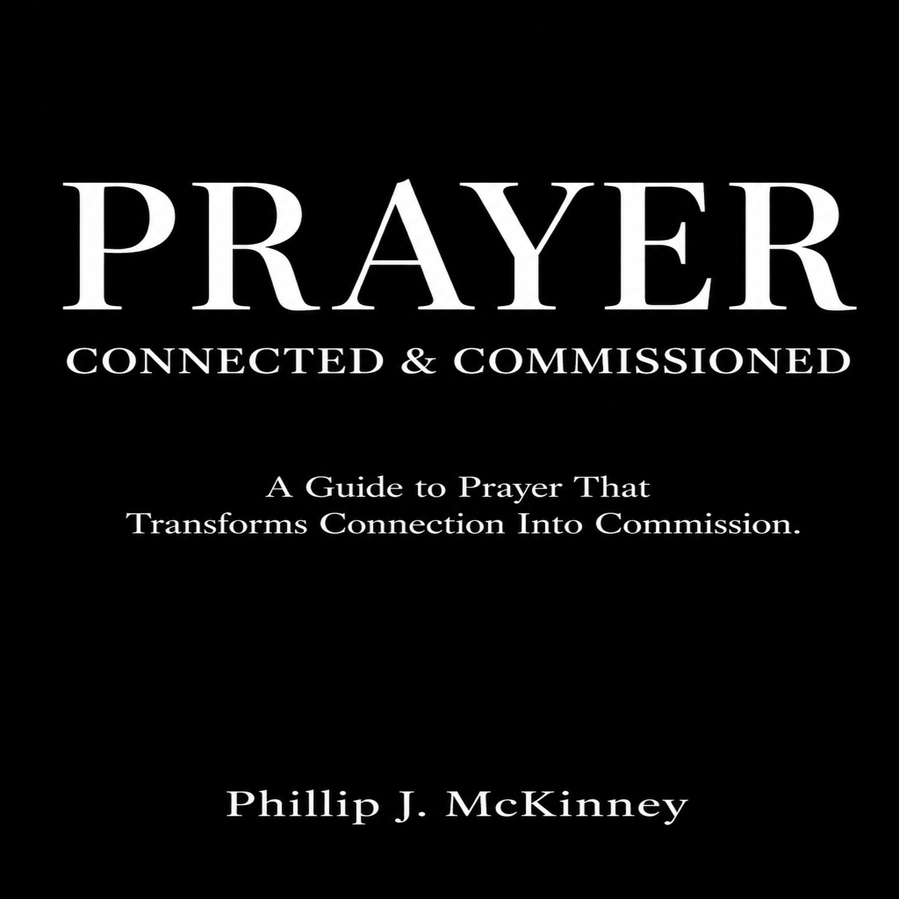 Prayer: Connected & Commissioned