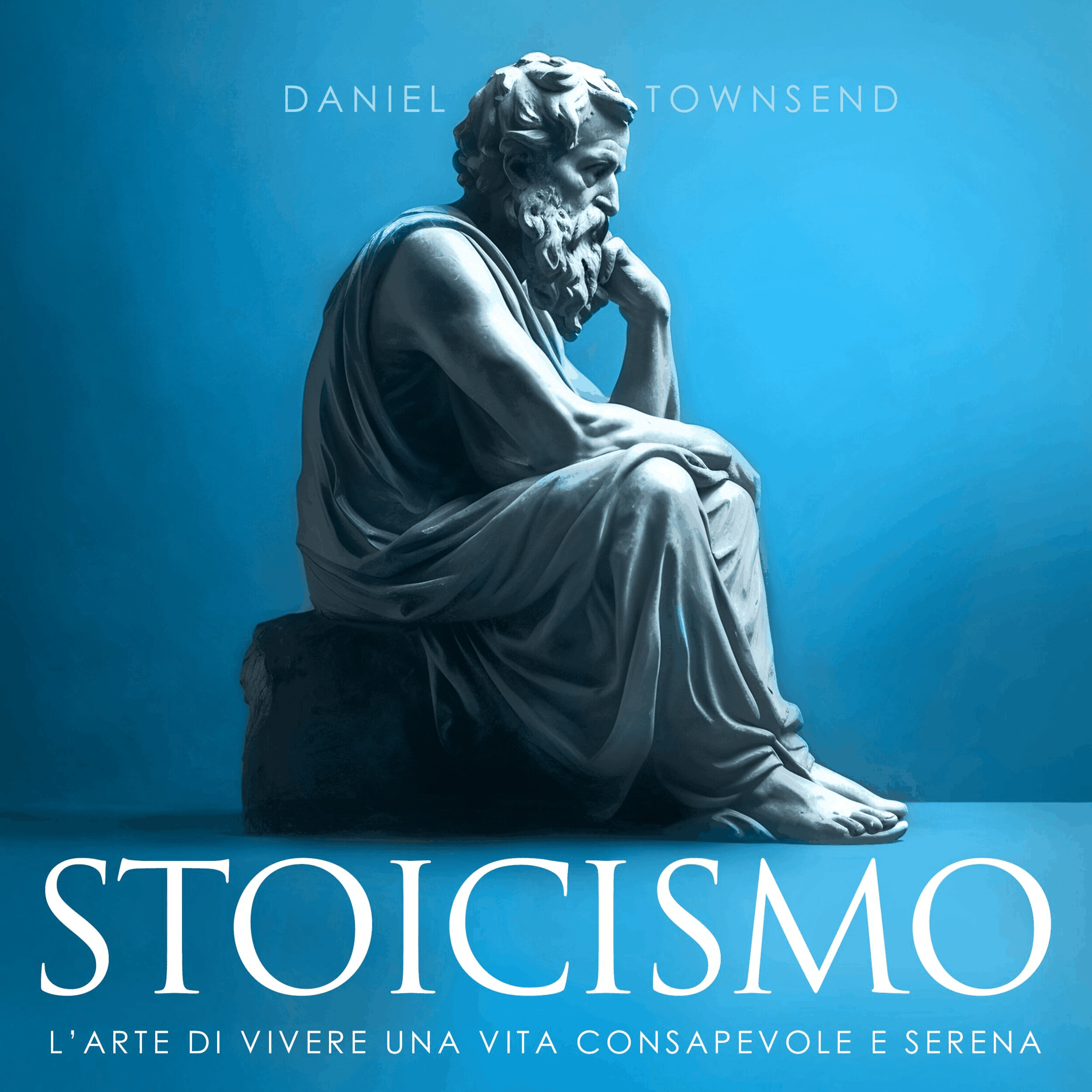 Stoicismo - L'arte di vivere una vita consapevole e serena (edizione integrale)