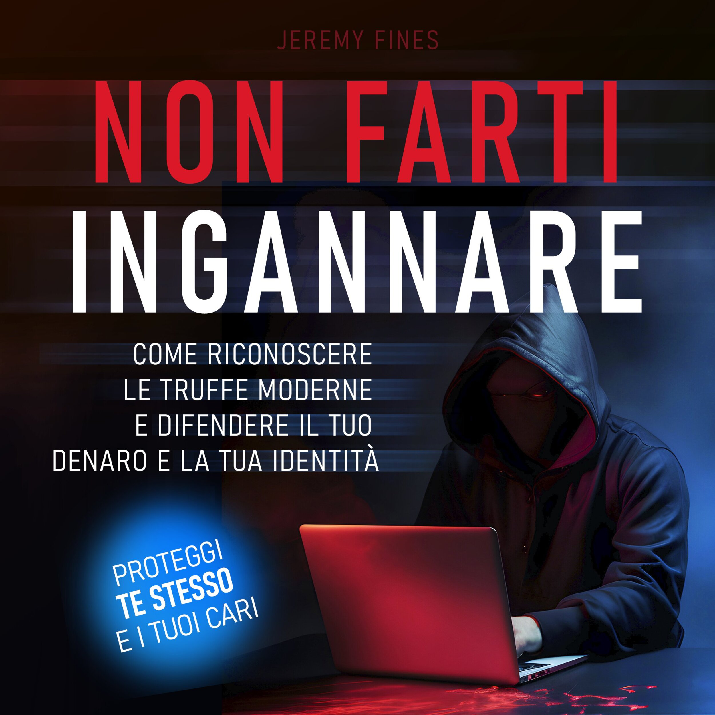 Non farti ingannare - Come riconoscere le truffe moderne e difendere il tuo denaro e la tua identità (edizione integrale)