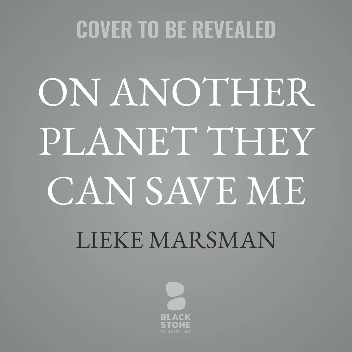 On Another Planet They Can Save Me