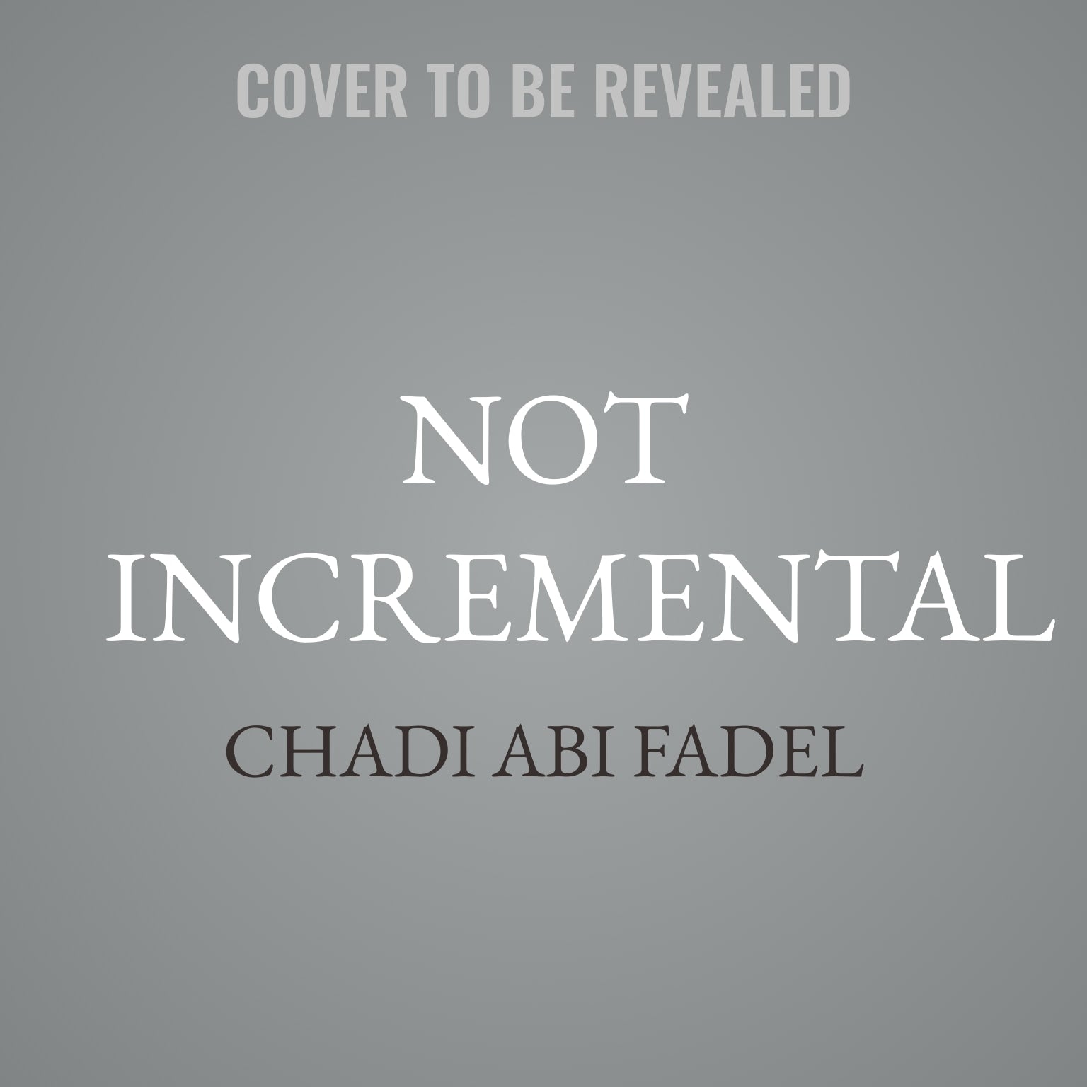 Not Incremental