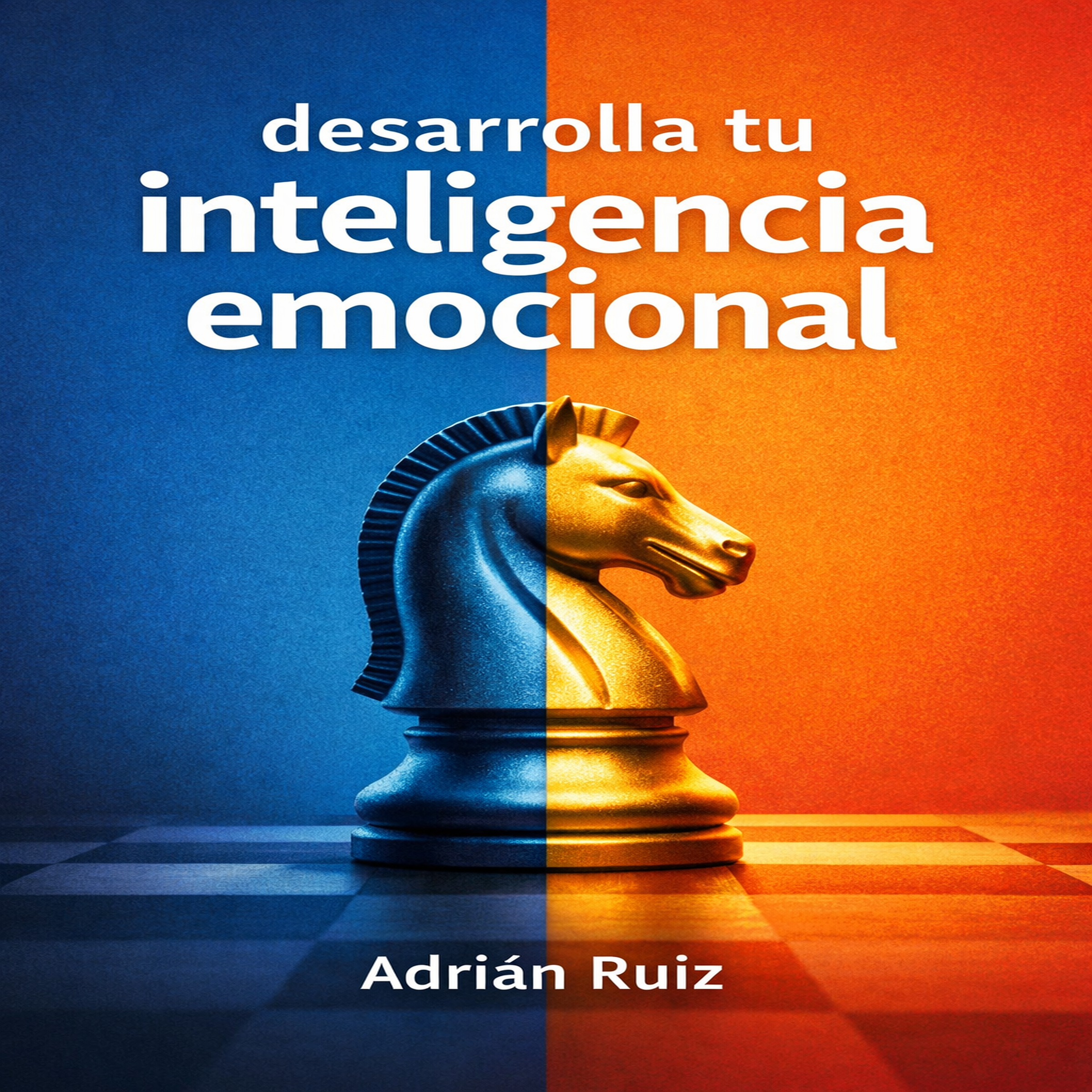 desarrolla tu inteligencia emocional: técnicas probadas para un liderazgo efectivo