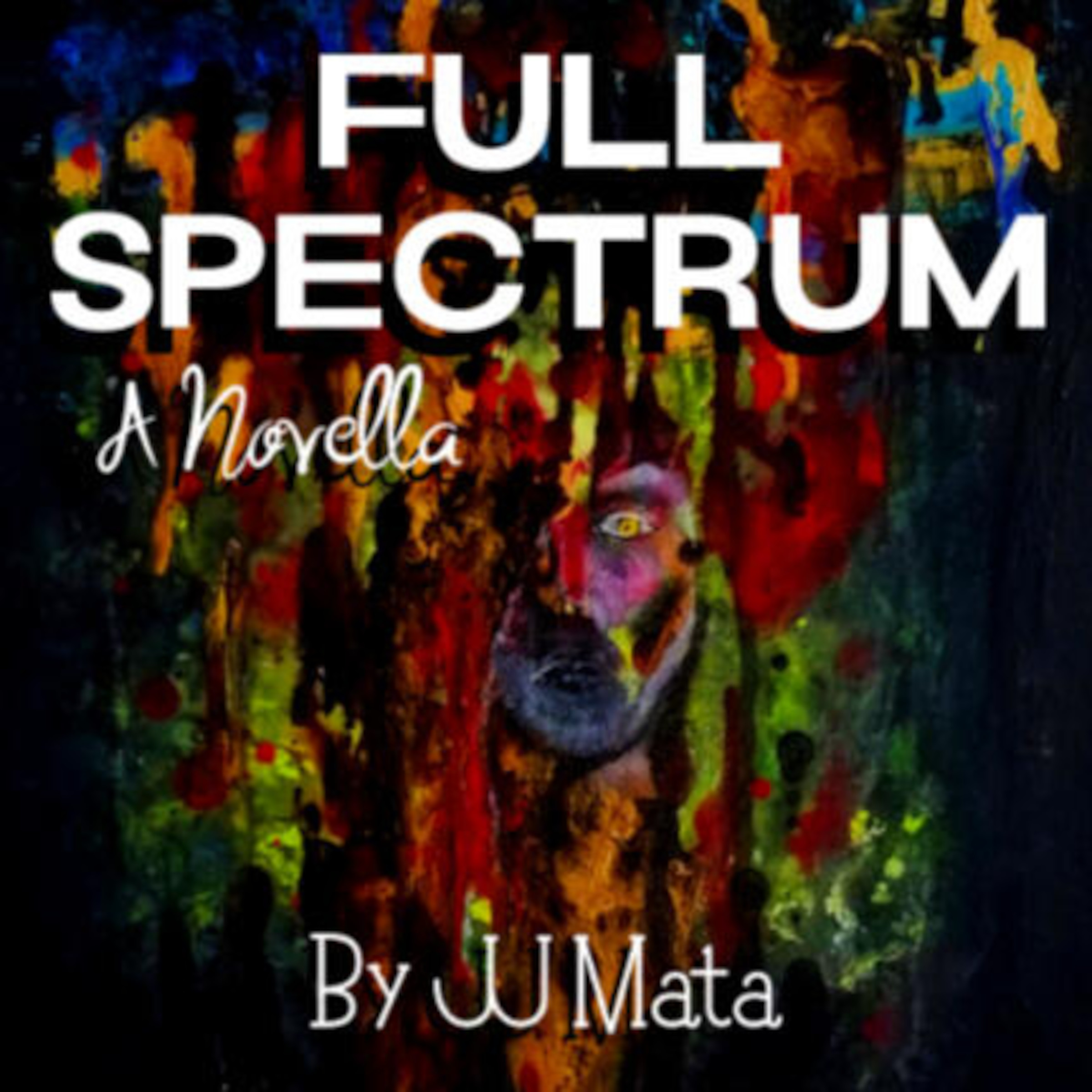 Full Spectrum: A Novella