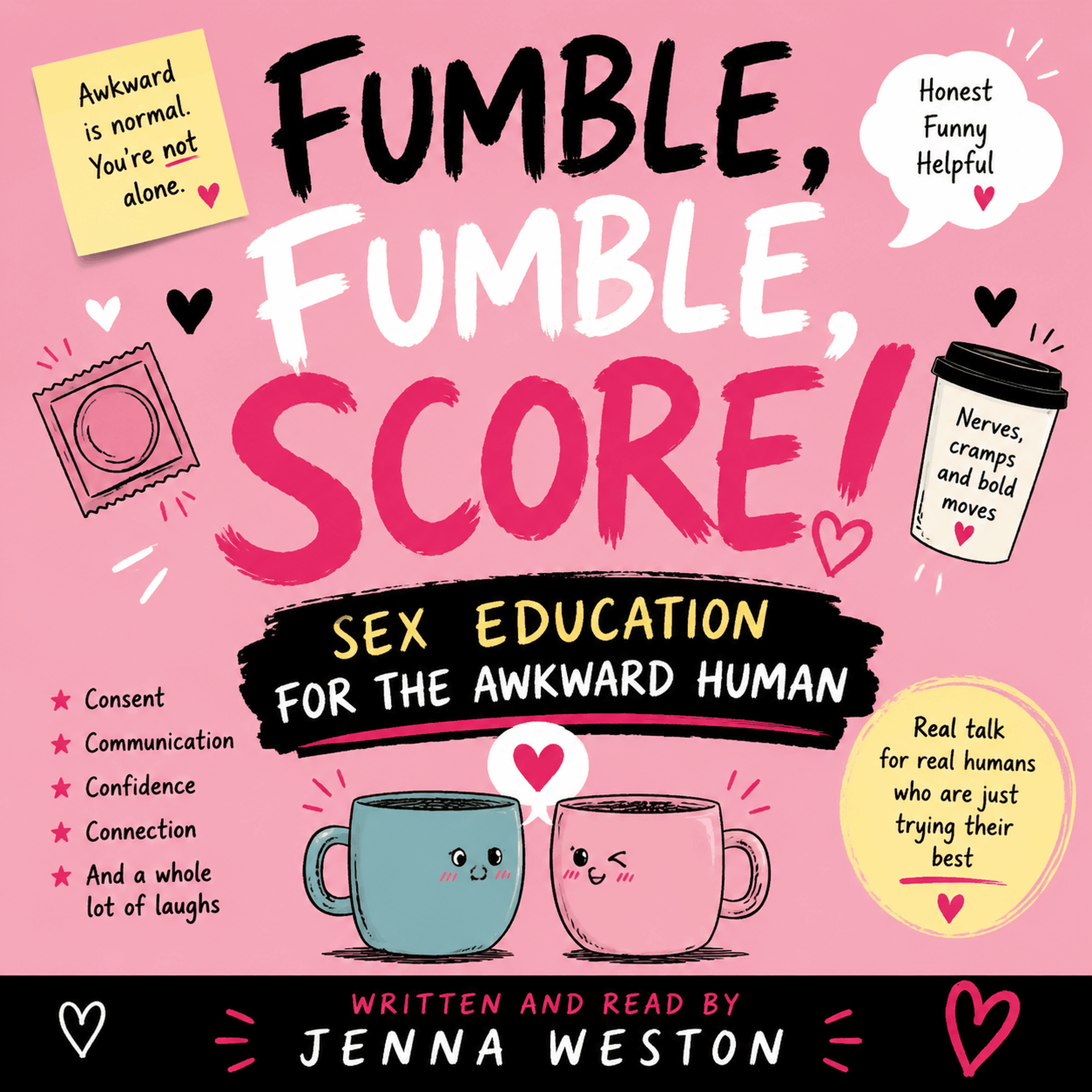 Fumble, Fumble, Score! Sex Education for the Awkward Human