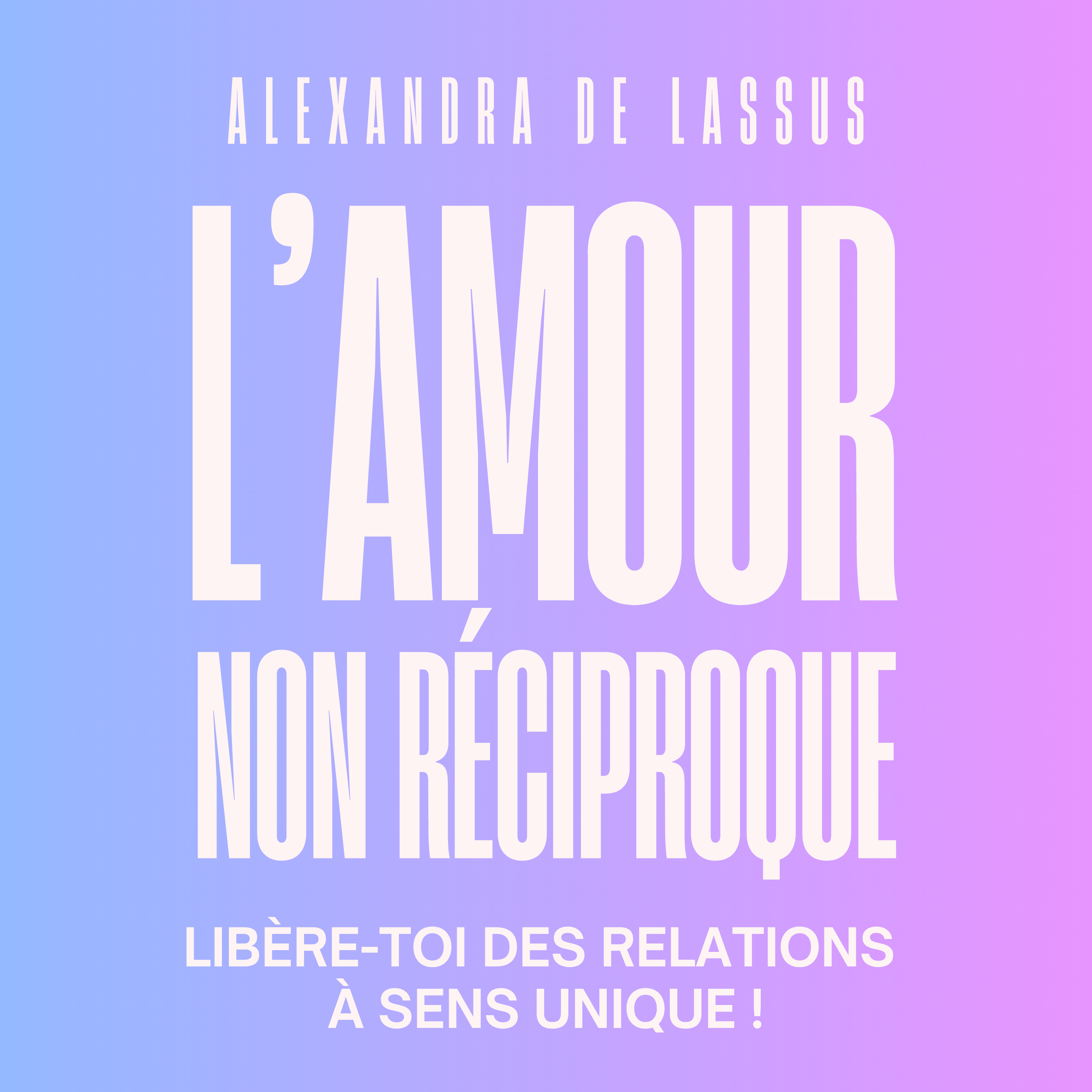 L'amour non réciproque : libère-toi des relations à sens unique !