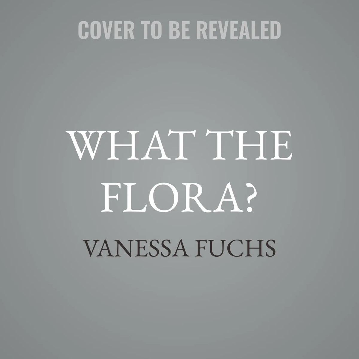 What the Flora?
