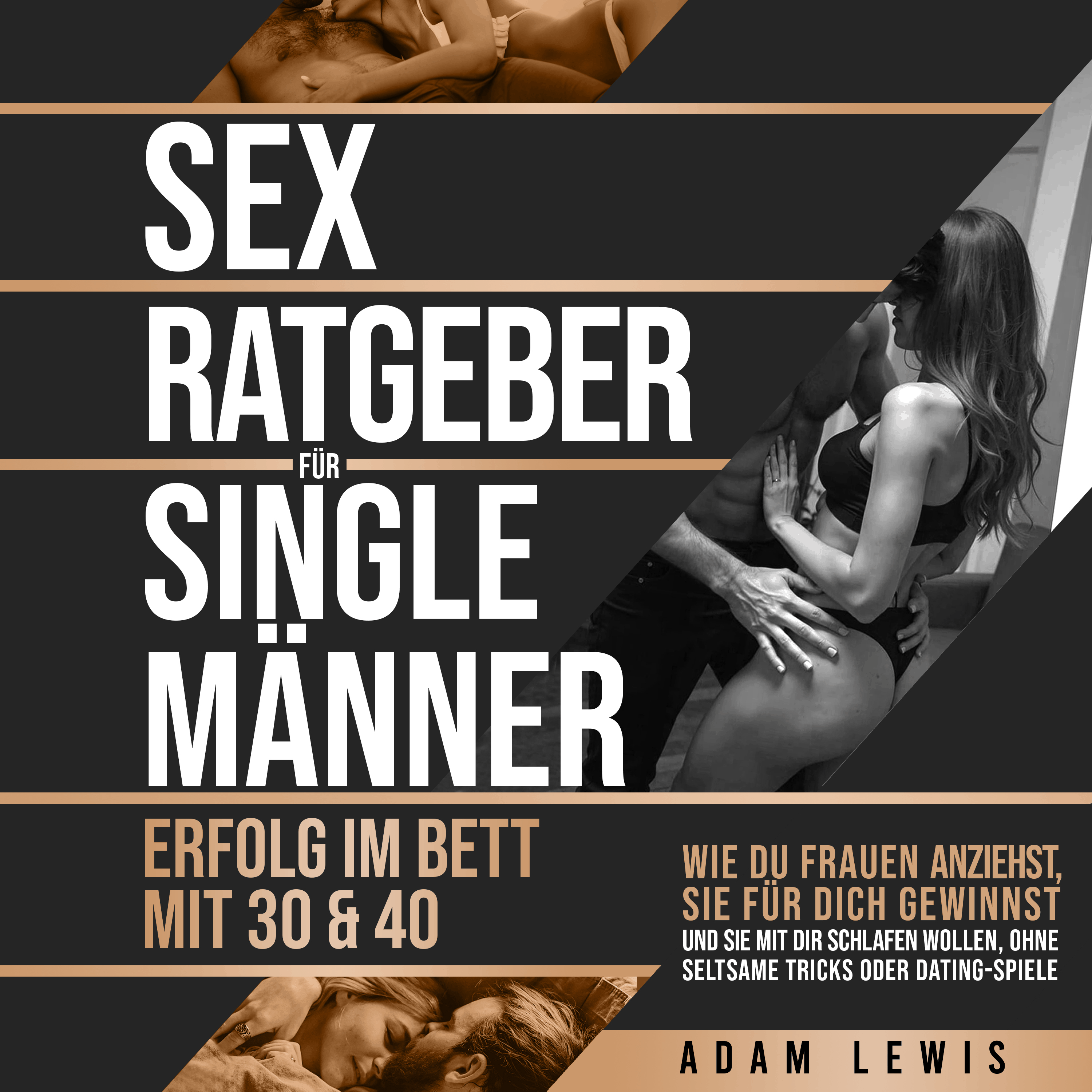 Sex-Ratgeber für Single-Männer Erfolg im Bett mit 30 & 40