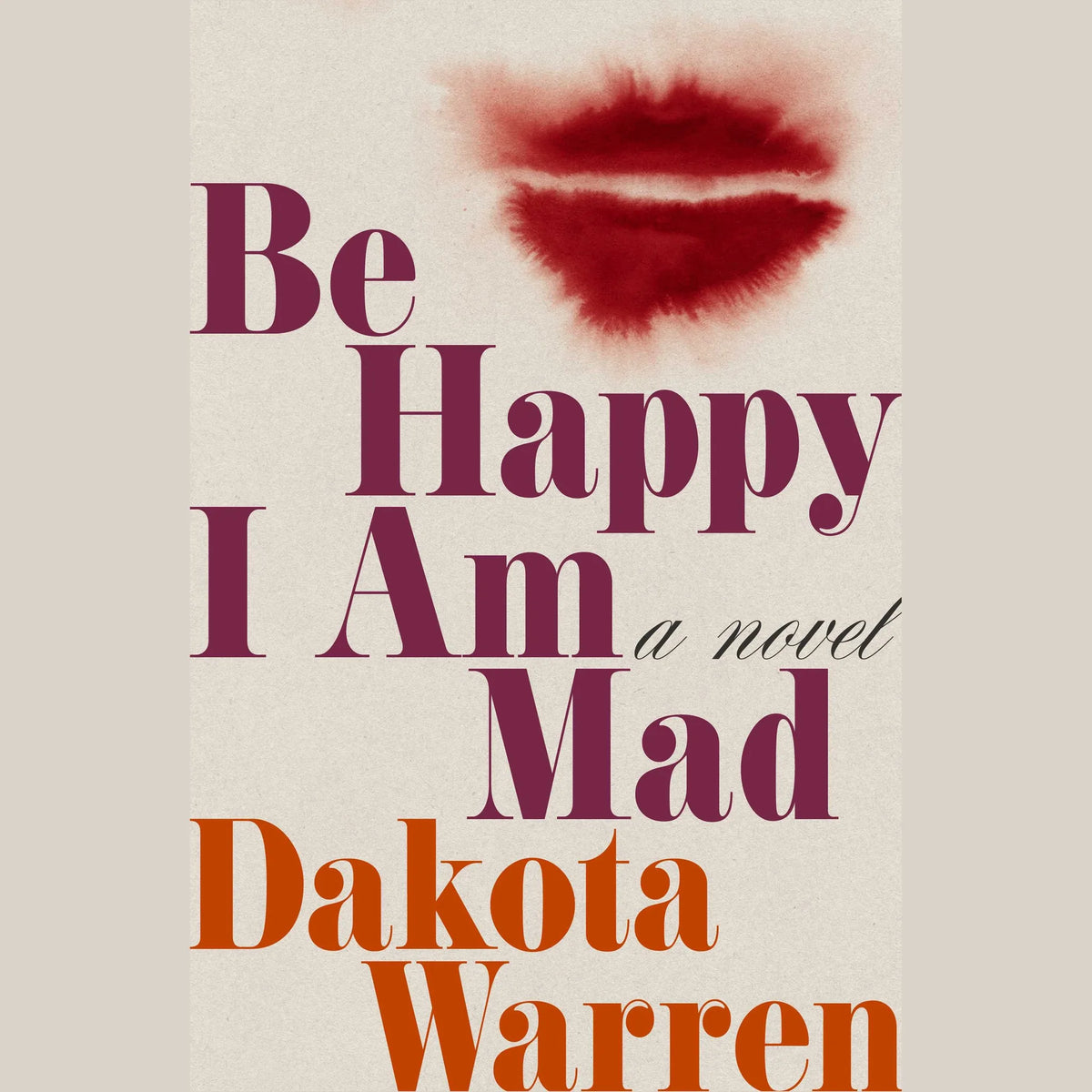 Be Happy I Am Mad