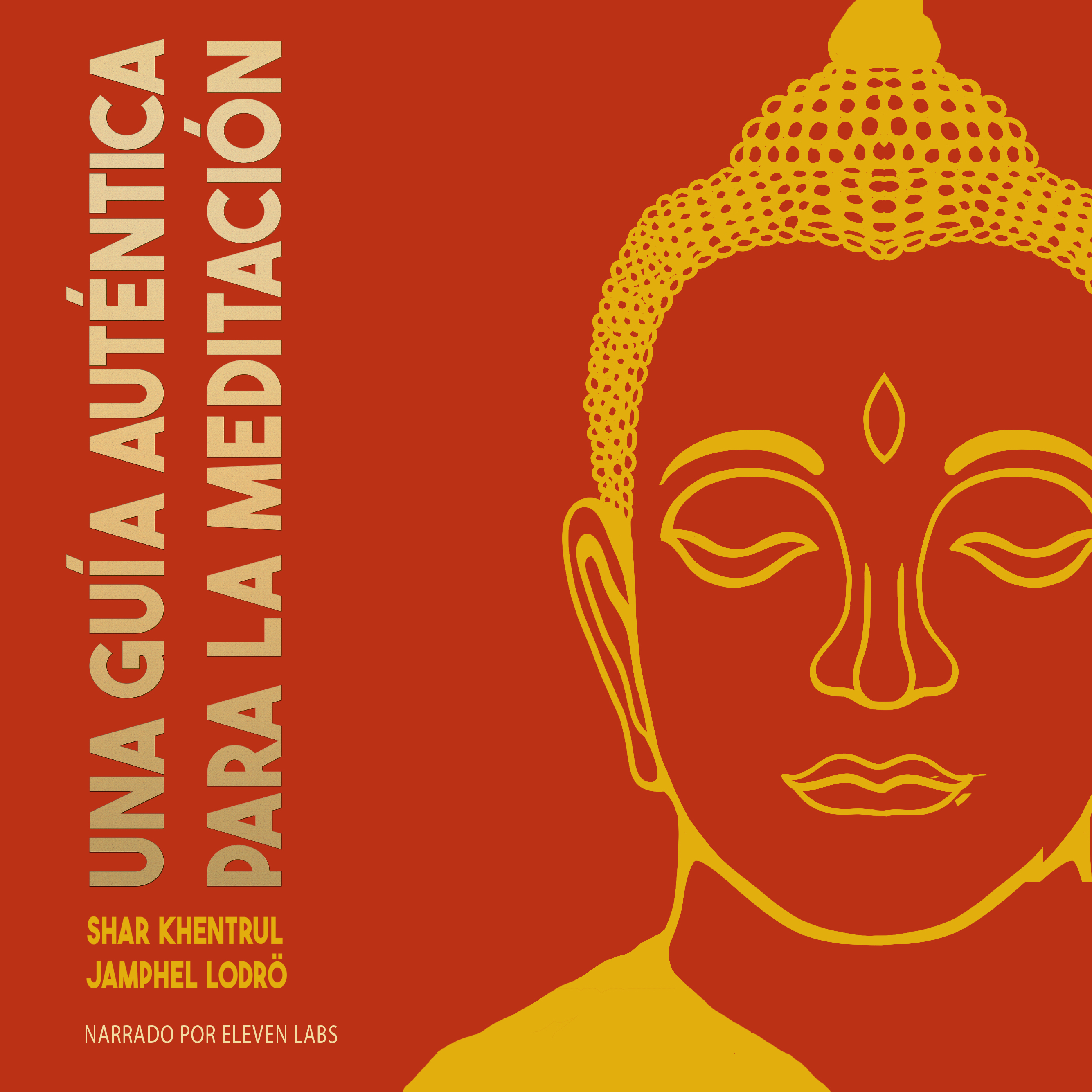 Una Guía Auténtica para la Meditación