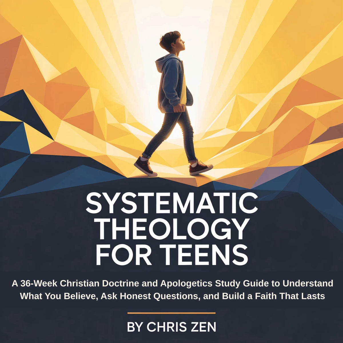 Systematic Theology For Teens