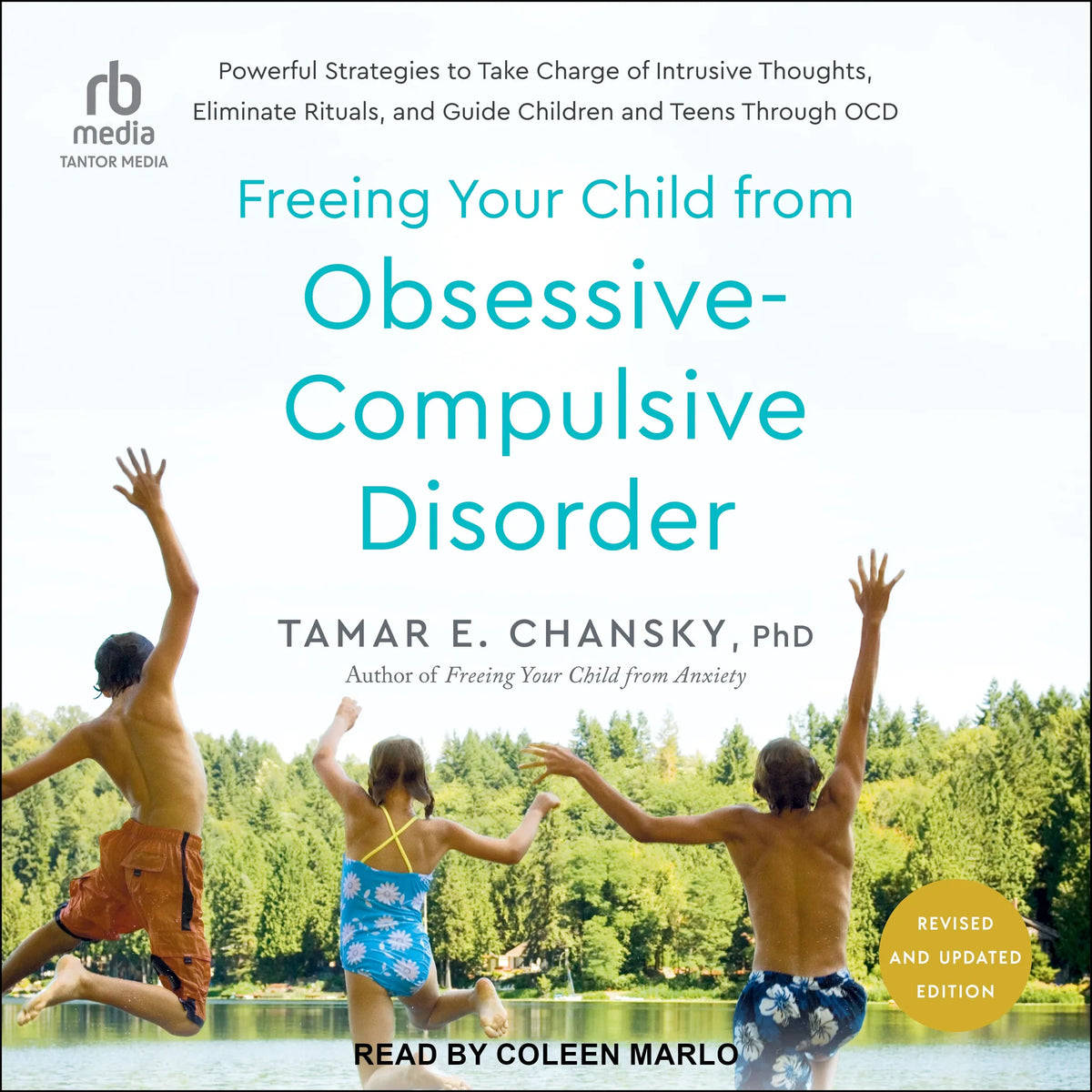 Freeing Your Child from Obsessive-Compulsive Disorder, Revised and Updated Edition