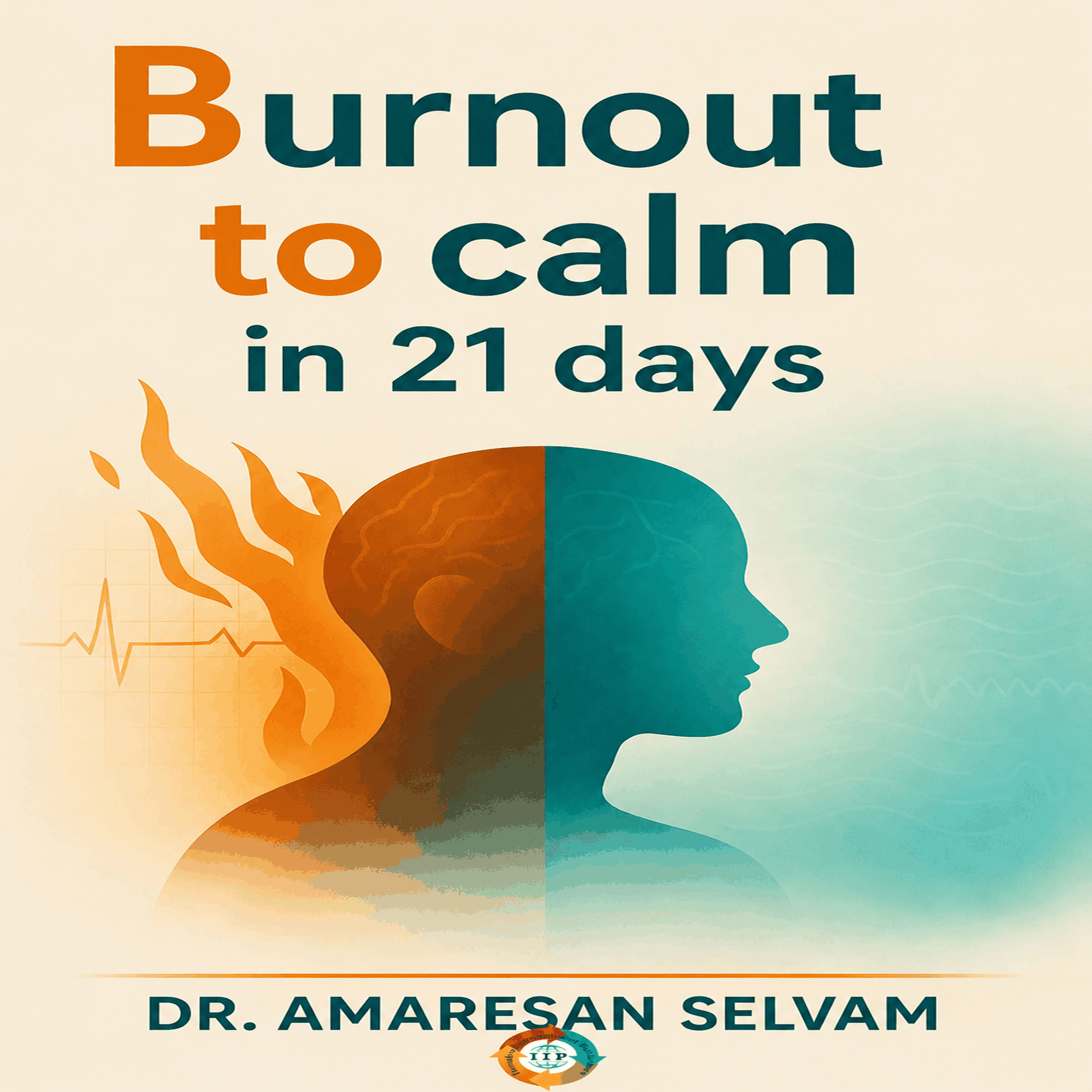 Burnout to Calm in 21 Days