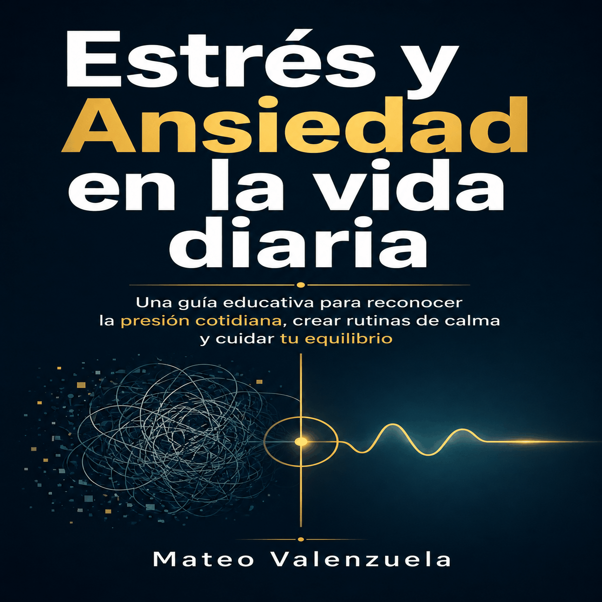 Estrés y Ansiedad en la vida diaria